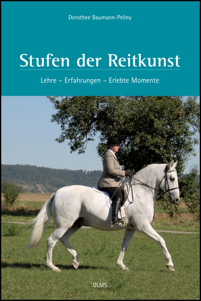 Stufen der Reitkunst: Lehre - Erfahrungen - Erlebte Momente (Documenta Hippologica) Pets
