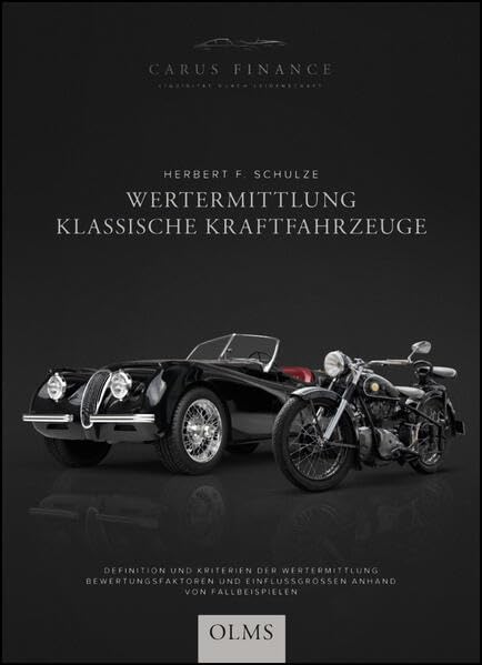 Wertermittlung Klassische Kraftfahrzeuge: Definition und Kriterien der Wertermittlung. Bewertungsfaktoren und Einflussgrößen anhand von Fallbeispielen Hobbies & Crafts