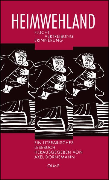 Heimwehland: Flucht - Vertreibung - Erinnerung. Ein literarisches Lesebuch. Contemporary literature