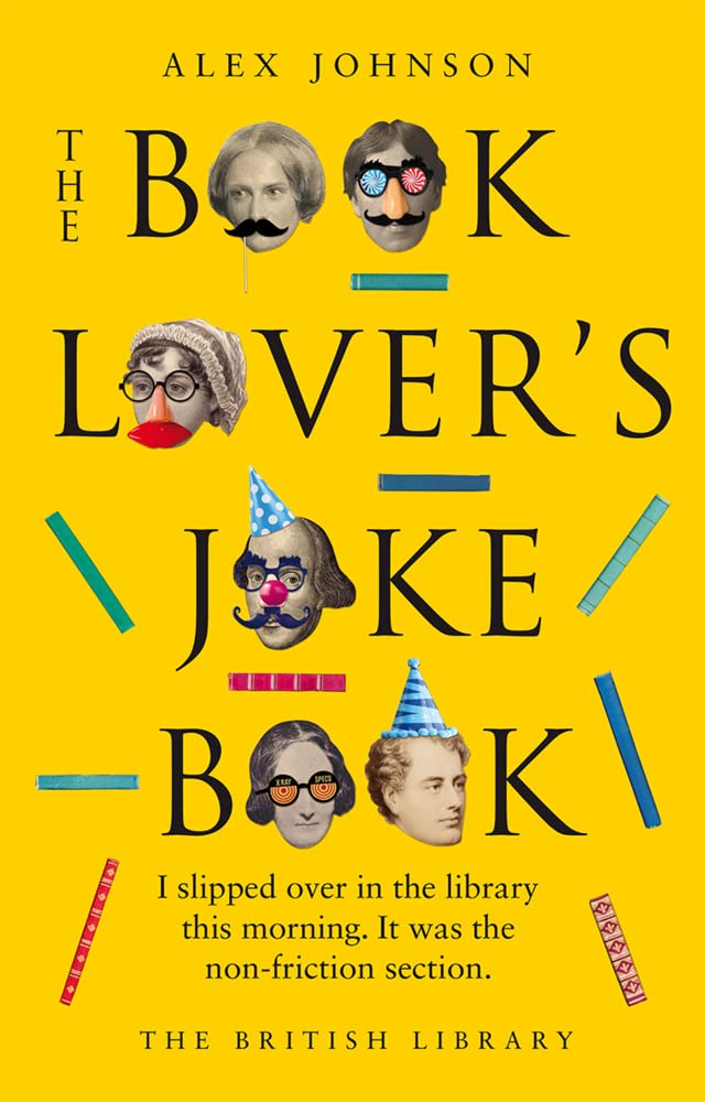 The Book Lover's Joke Book: I slipped over in the library this morning. It was the non-friction section Contemporary literature
