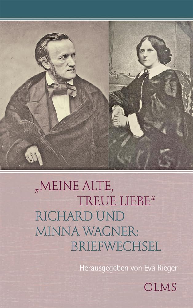 „Meine alte, treue Liebe“: Richard und Minna Wagner: Briefwechsel Essays & Short Stories