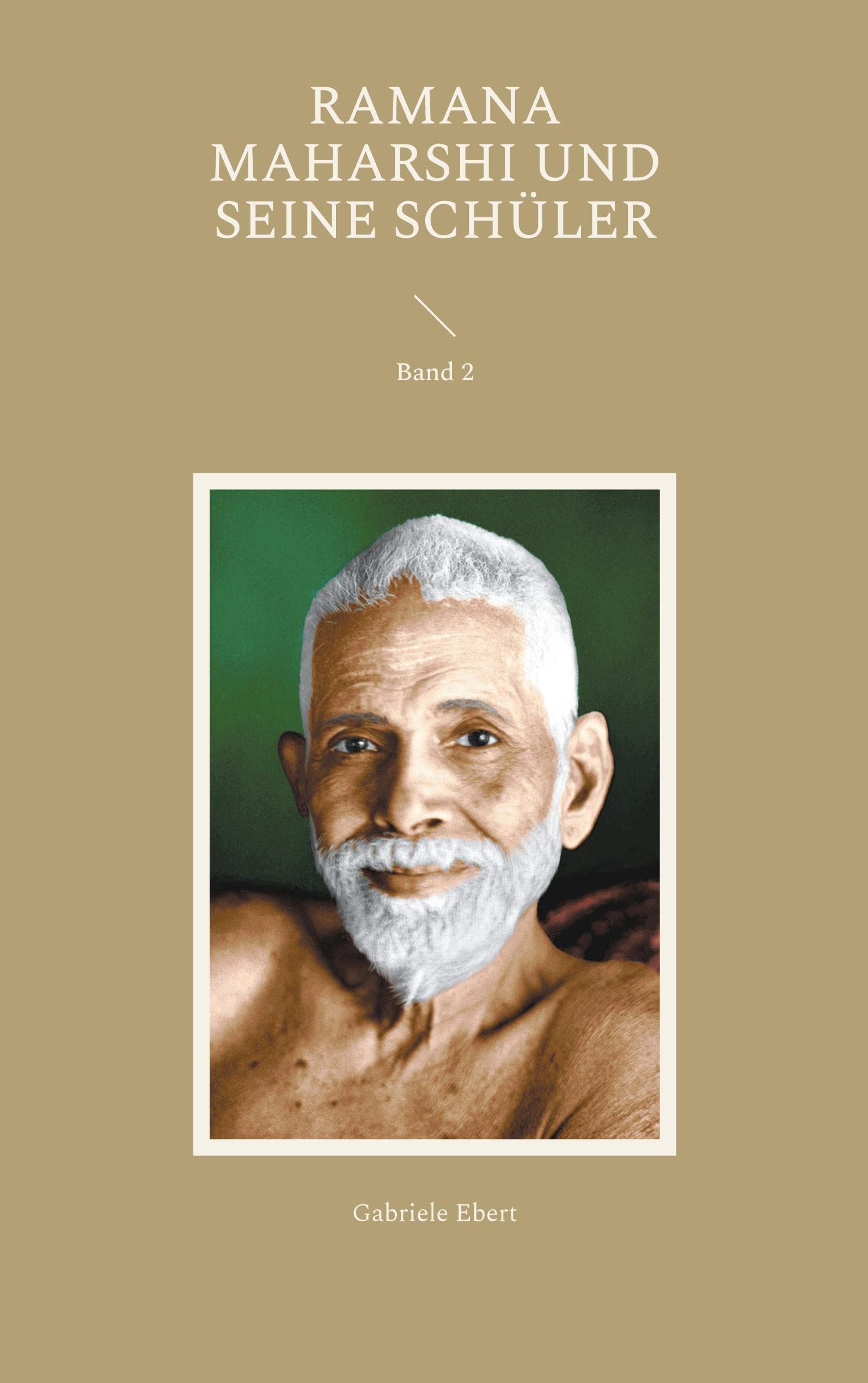 Ramana Maharshi und seine Schüler: Band 2 Religion & Esotericism