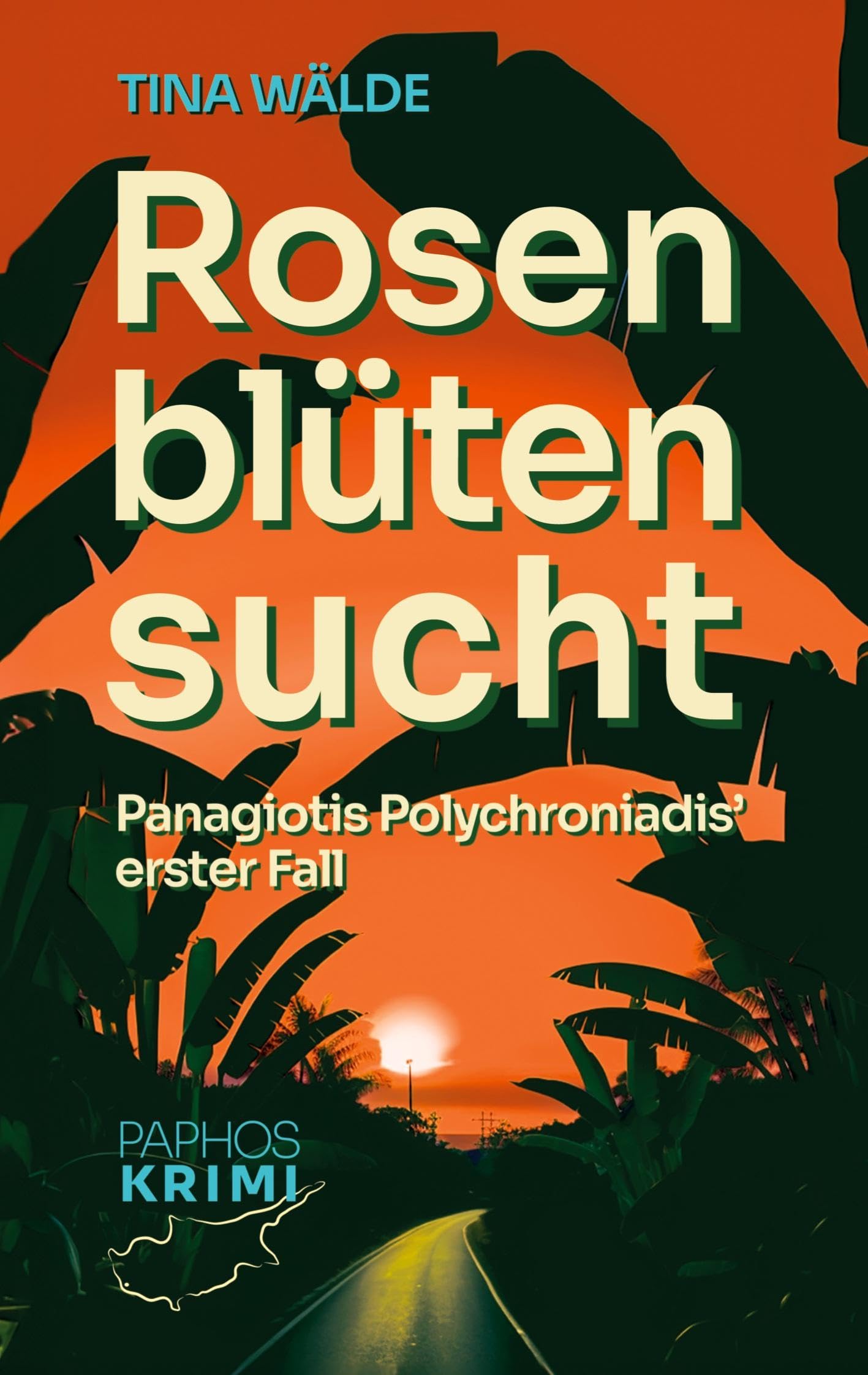 Rosenblütensucht: Panagiotis Polychroniadis' erster Fall (Paphos-Krimi) Contemporary literature