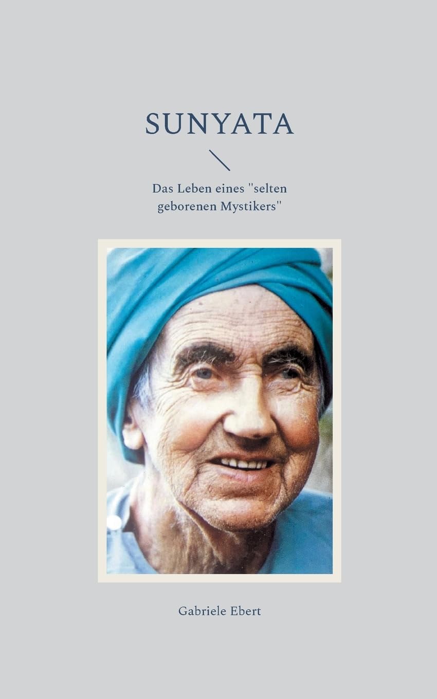 Sunyata: Das Leben eines "selten geborenen Mystikers" Philosophy