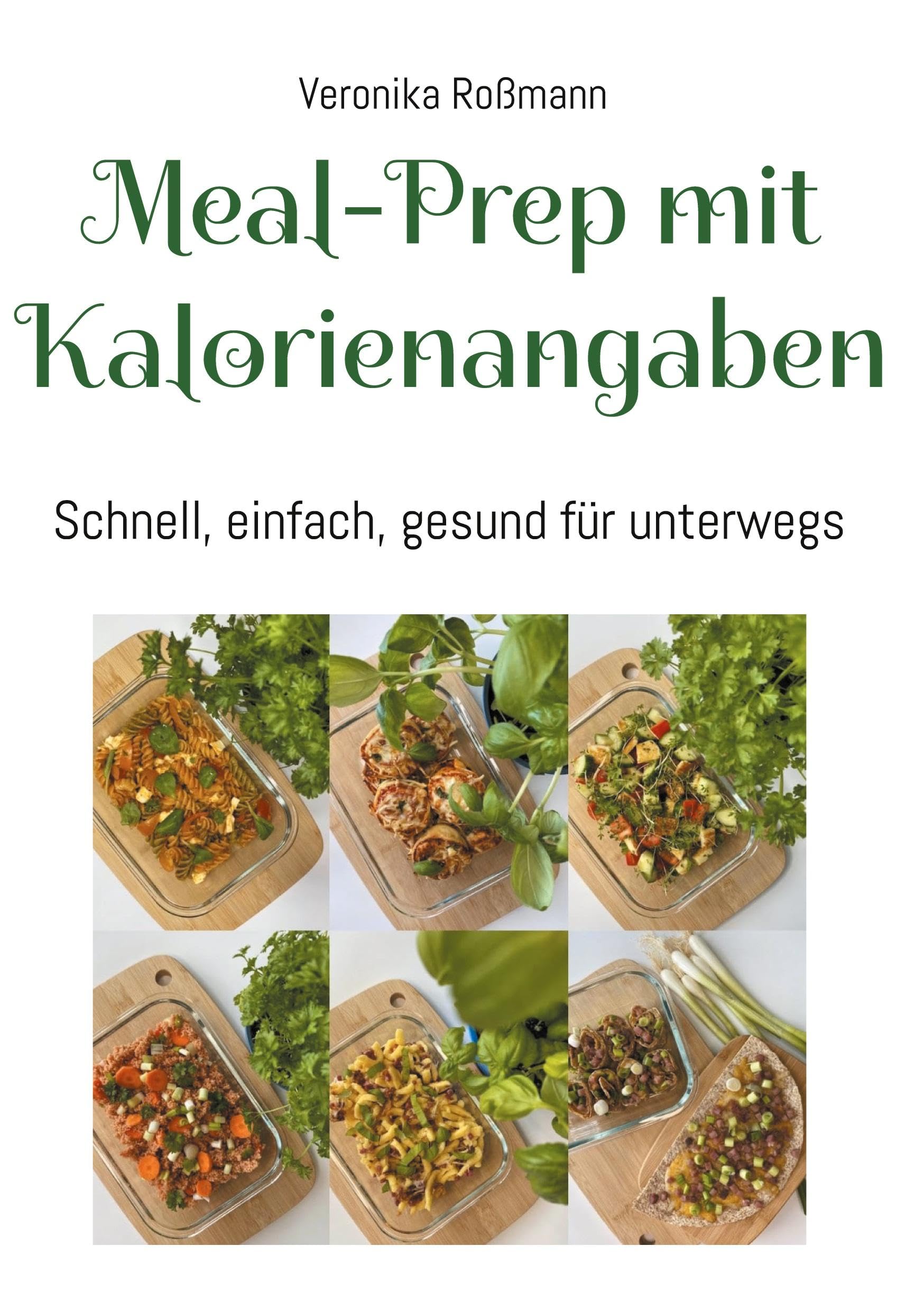 Meal-Prep mit Kalorienangaben: Schnell, einfach, gesund für unterwegs Leisure, Home & Garden