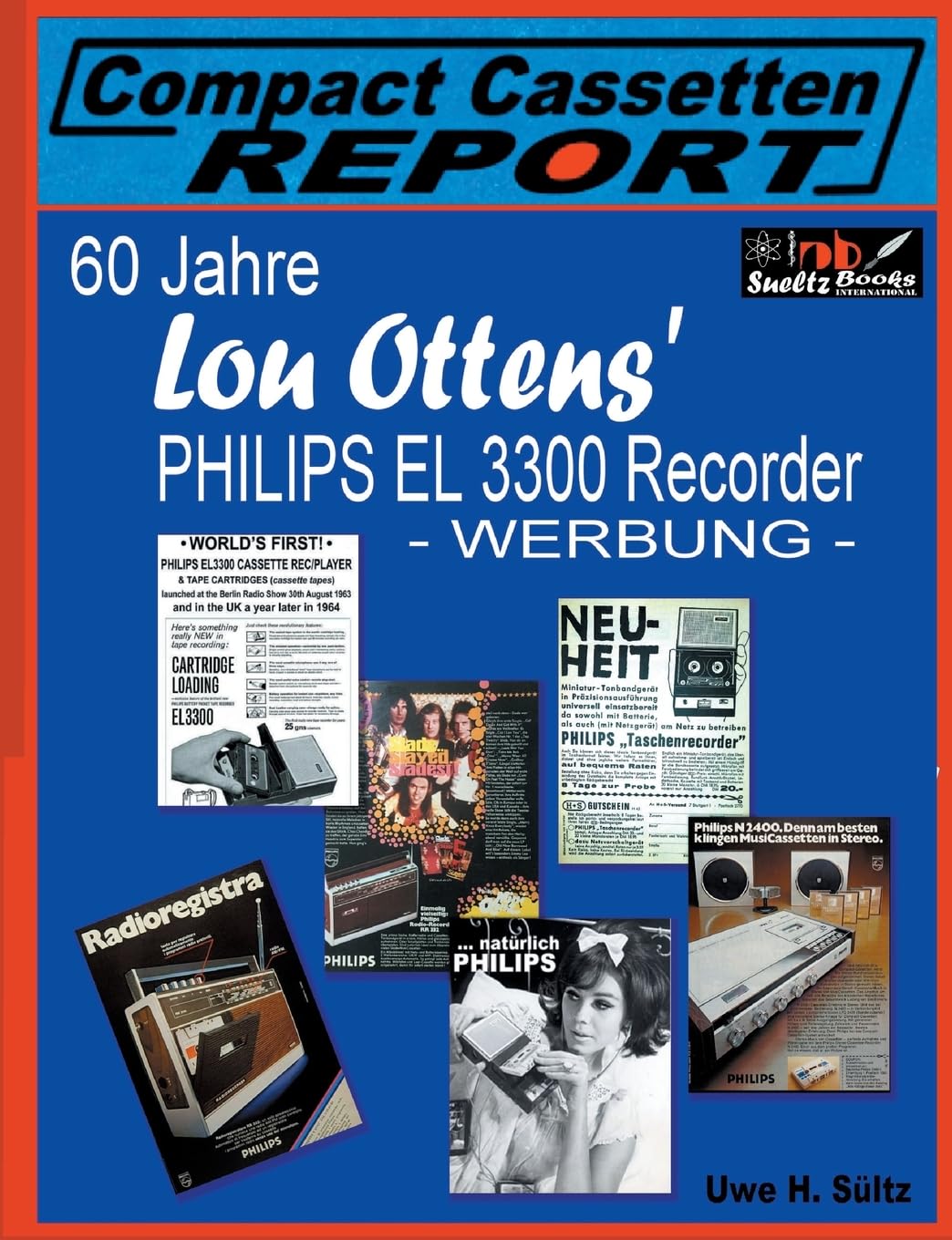 60 Jahre Lou Ottens' Philips El 3300 Recorder - Werbung -: ... aus der Reihe Compact Cassetten Report Media & Communication