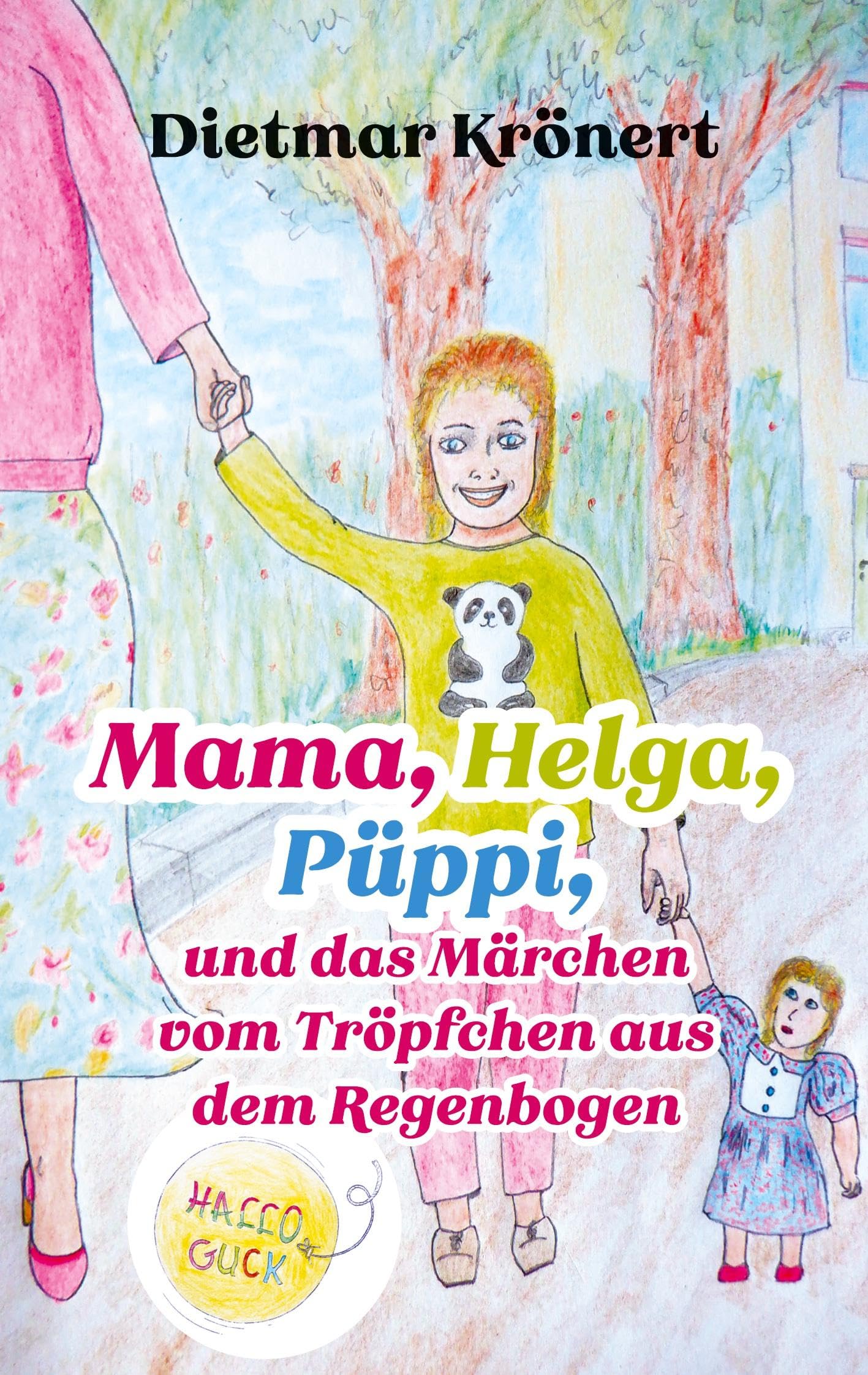 Mama, Helga, Püppi und das Märchen vom Tröpfchen aus dem Regenbogen (Hallo Guck) Fairy Tales & Legends