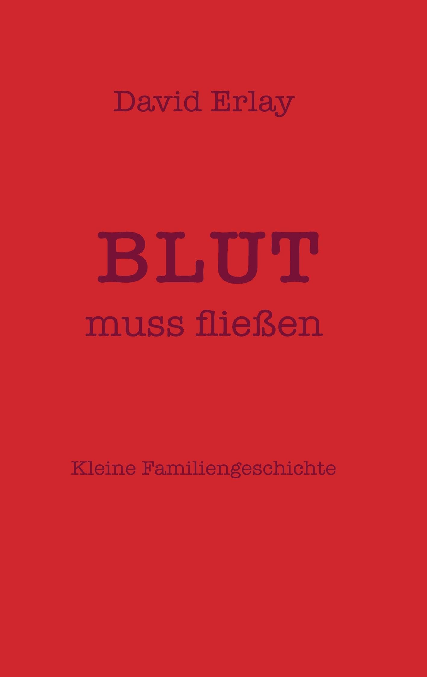 Blut muss fließen: Kleine Familiengeschichte Contemporary literature