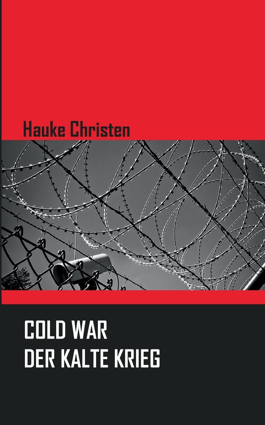 Cold War - Der Kalte Krieg: Ausgewählte Aufsätze Politics & History