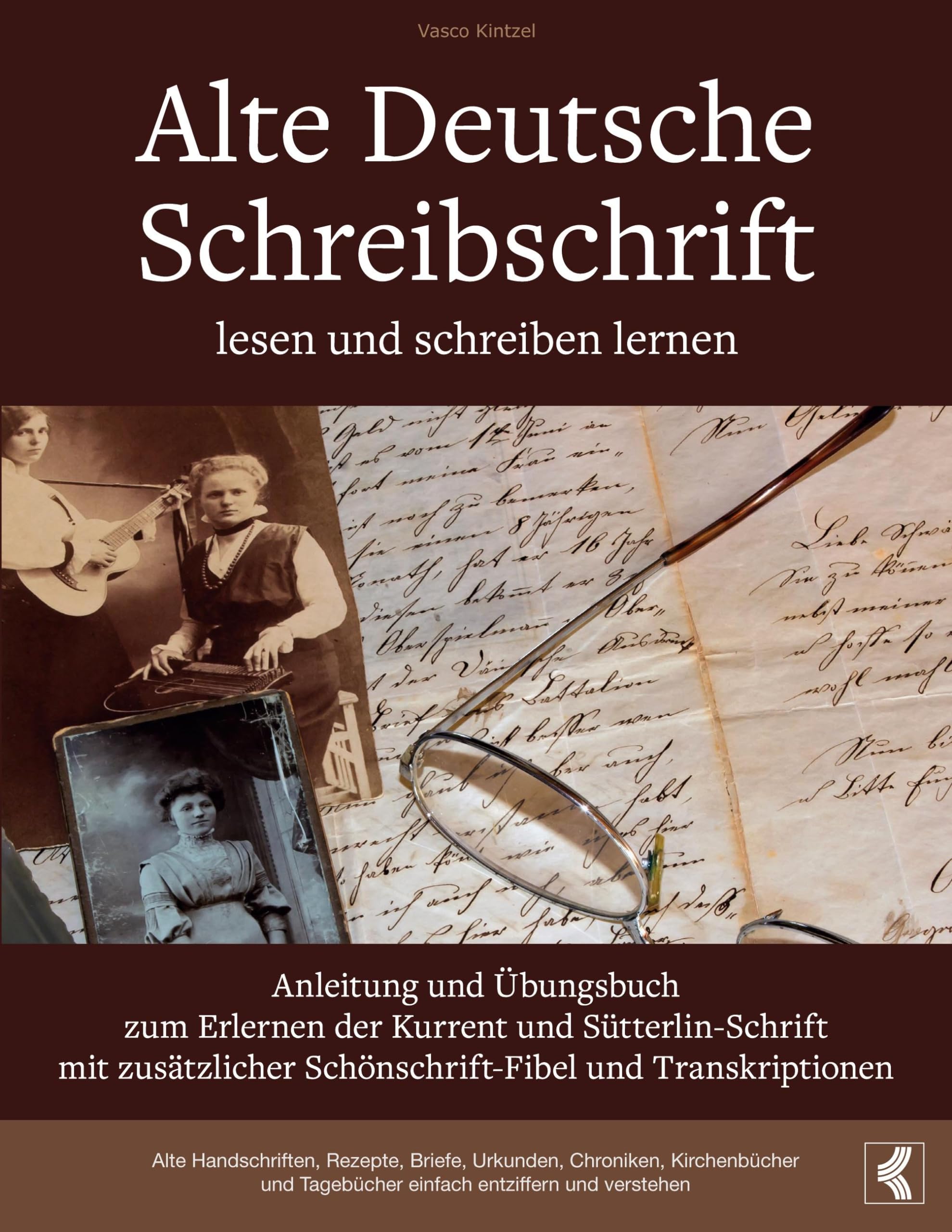 Alte Deutsche Schreibschrift lesen und schreiben lernen - Anleitung und Übungsbuch zum Erlernen der Kurrent und Sütterlin-Schrift mit zusätzlicher Schönschrift-Fibel und Transkriptionen Film, Art & Culture