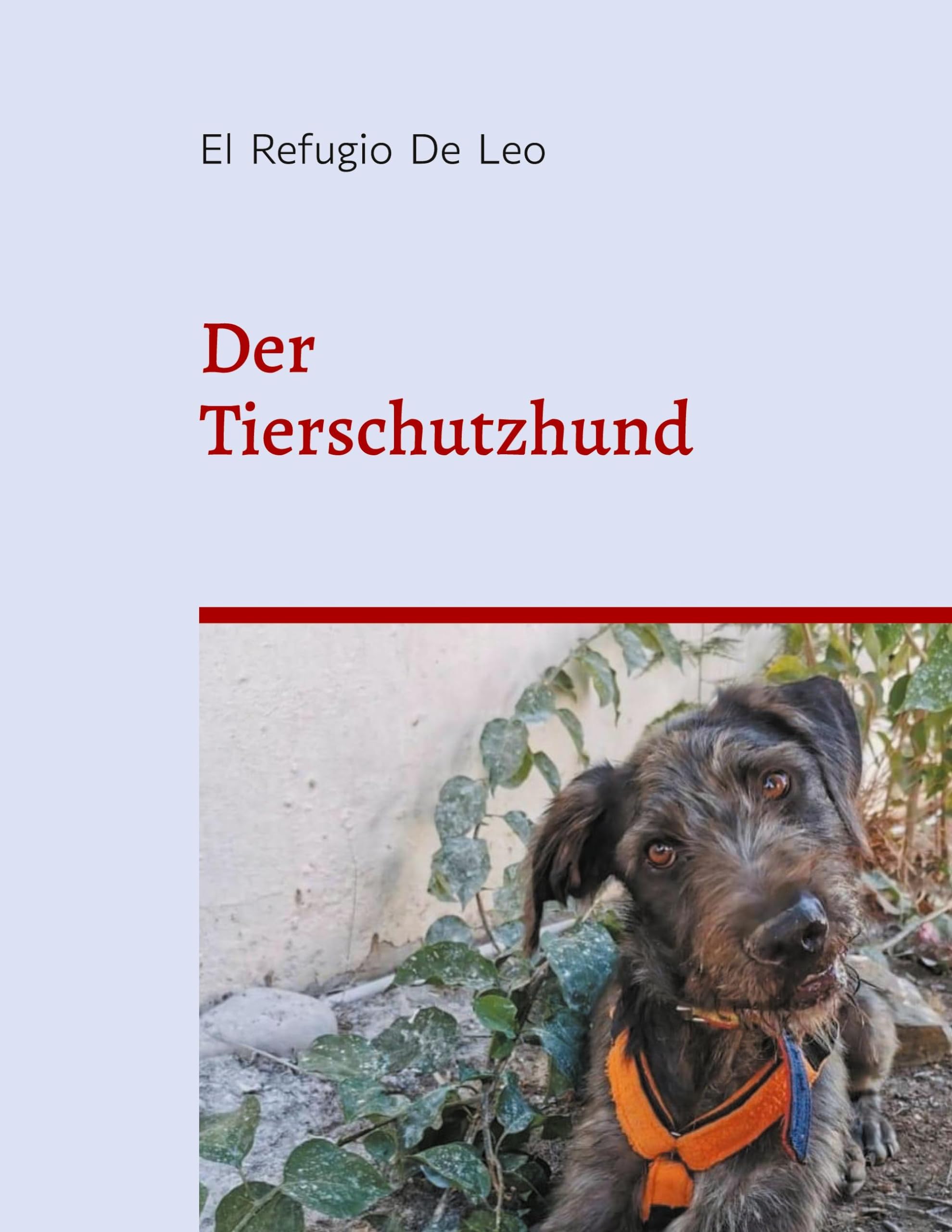 Der Tierschutzhund: El Refugio de Leo Law