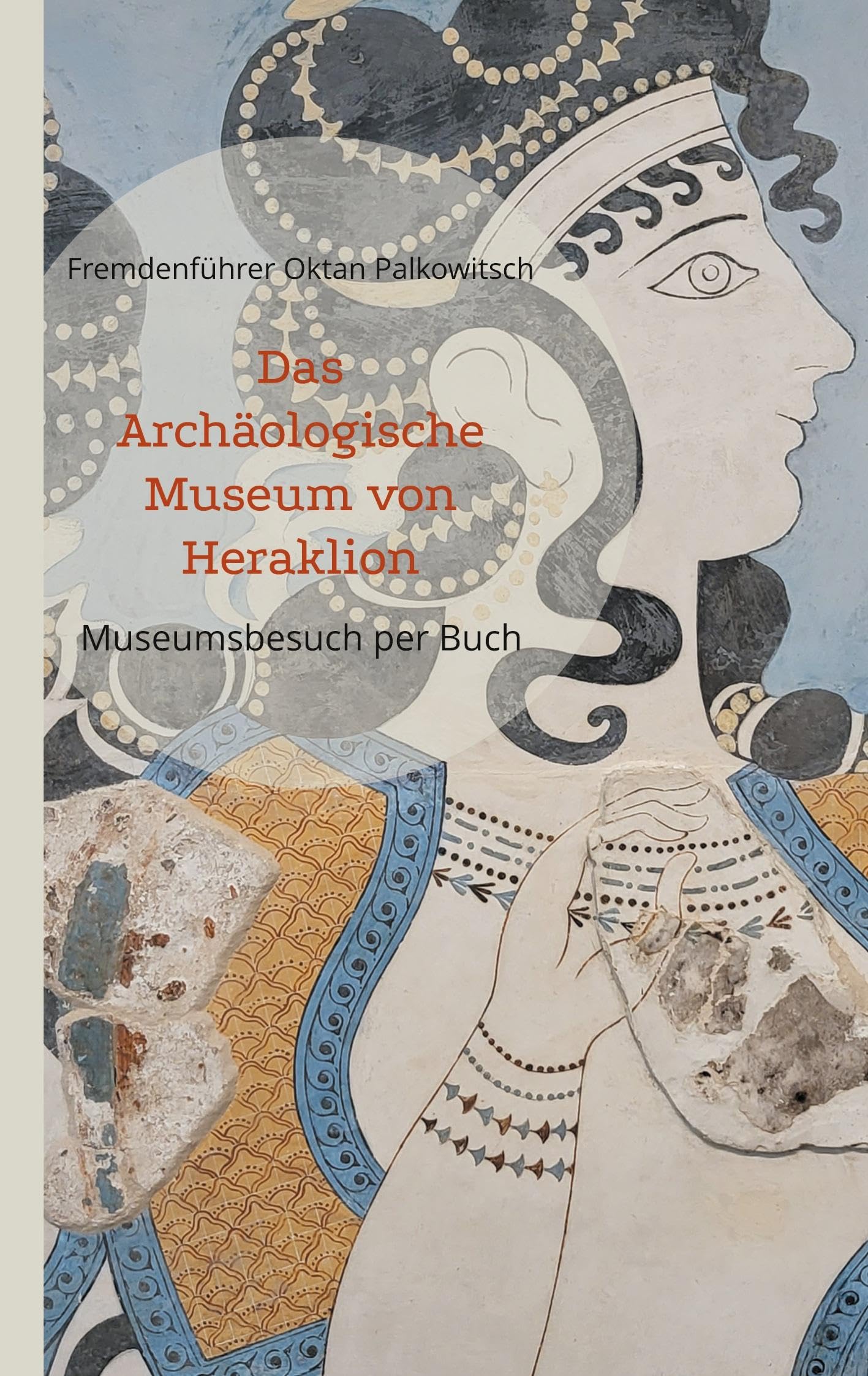 Das Archäologische Museum von Heraklion: Museumsbesuch per Buch Natural Sciences