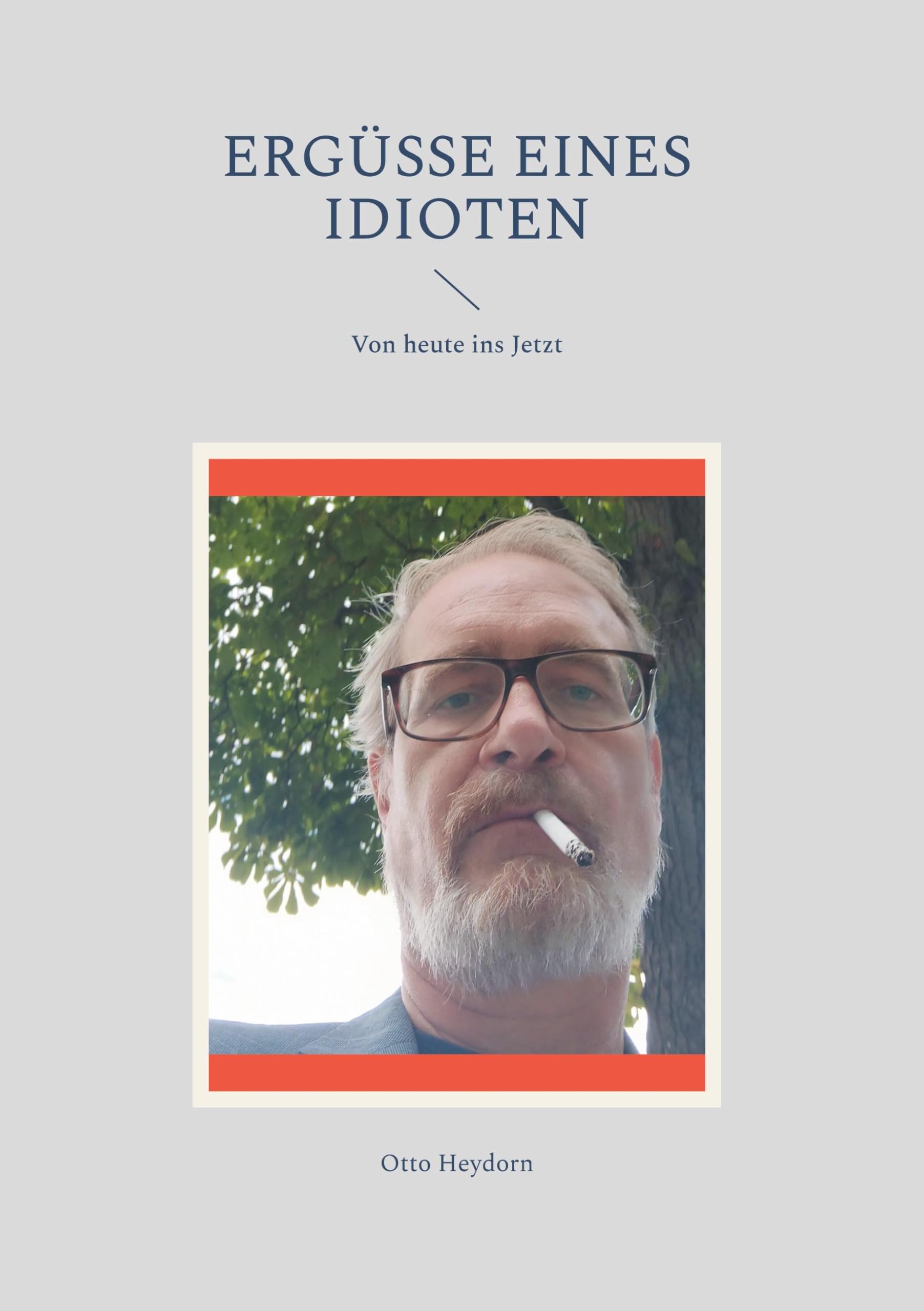 Ergüsse eines Idioten: Von heute ins Jetzt Contemporary literature