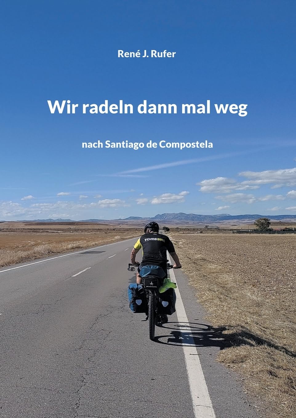 Wir radeln dann mal weg: nach Santiago de Compostela Action & Adventure
