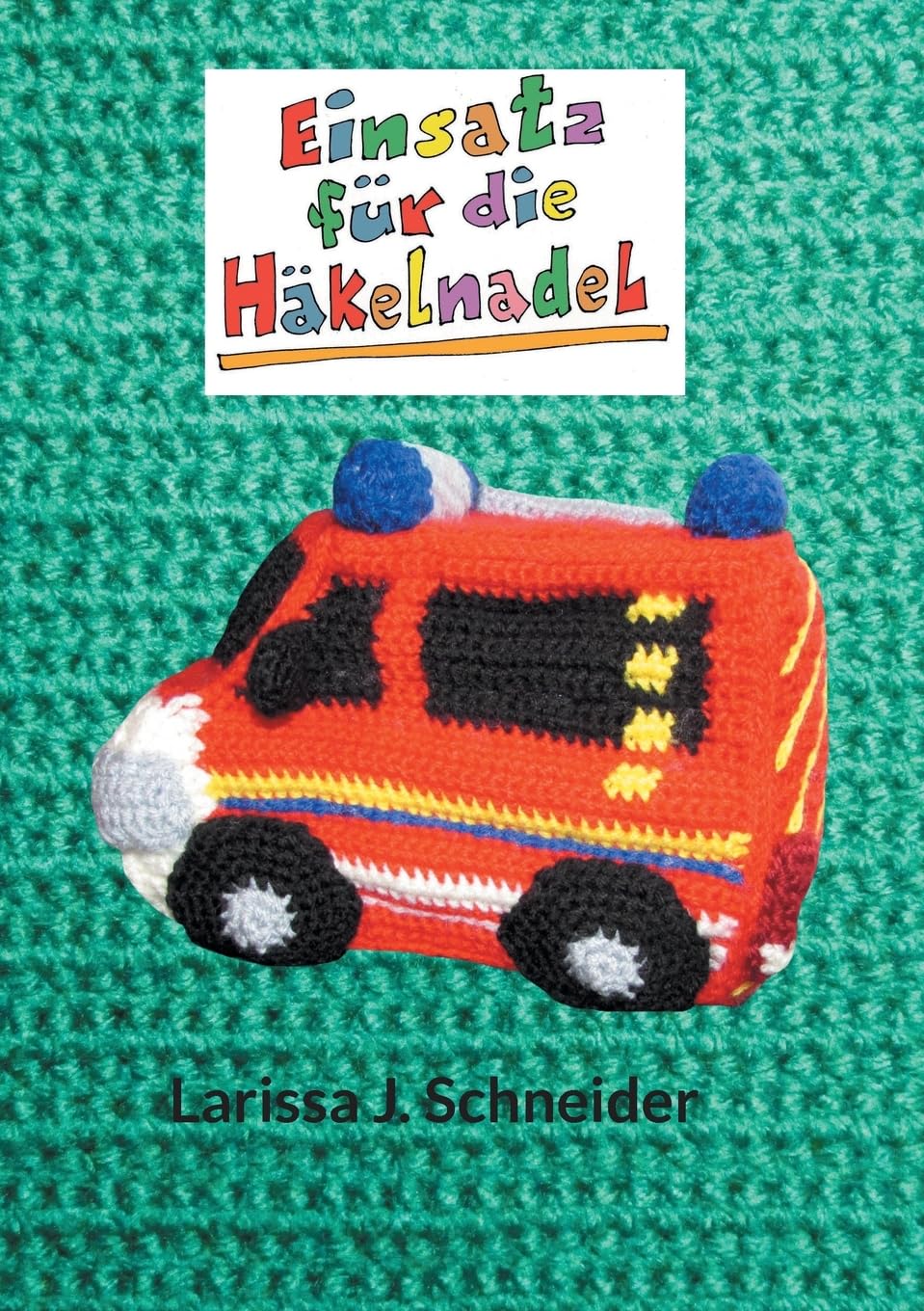 Einsatz für die Häkelnadel: Häkeln bis die Feuerwehr kommt... Hobbies & Crafts