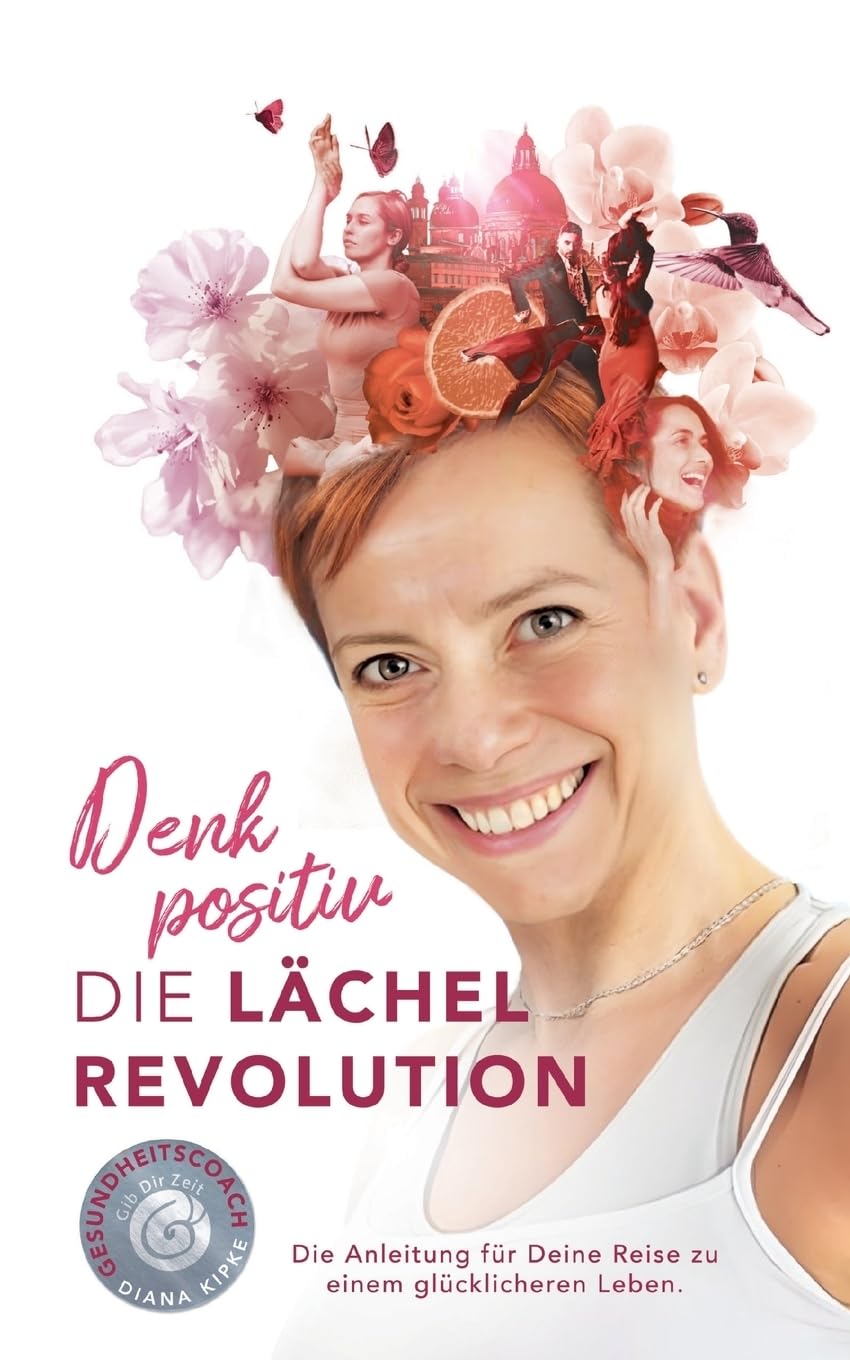 Denk positiv - Die Lächel Revolution Lifestyle