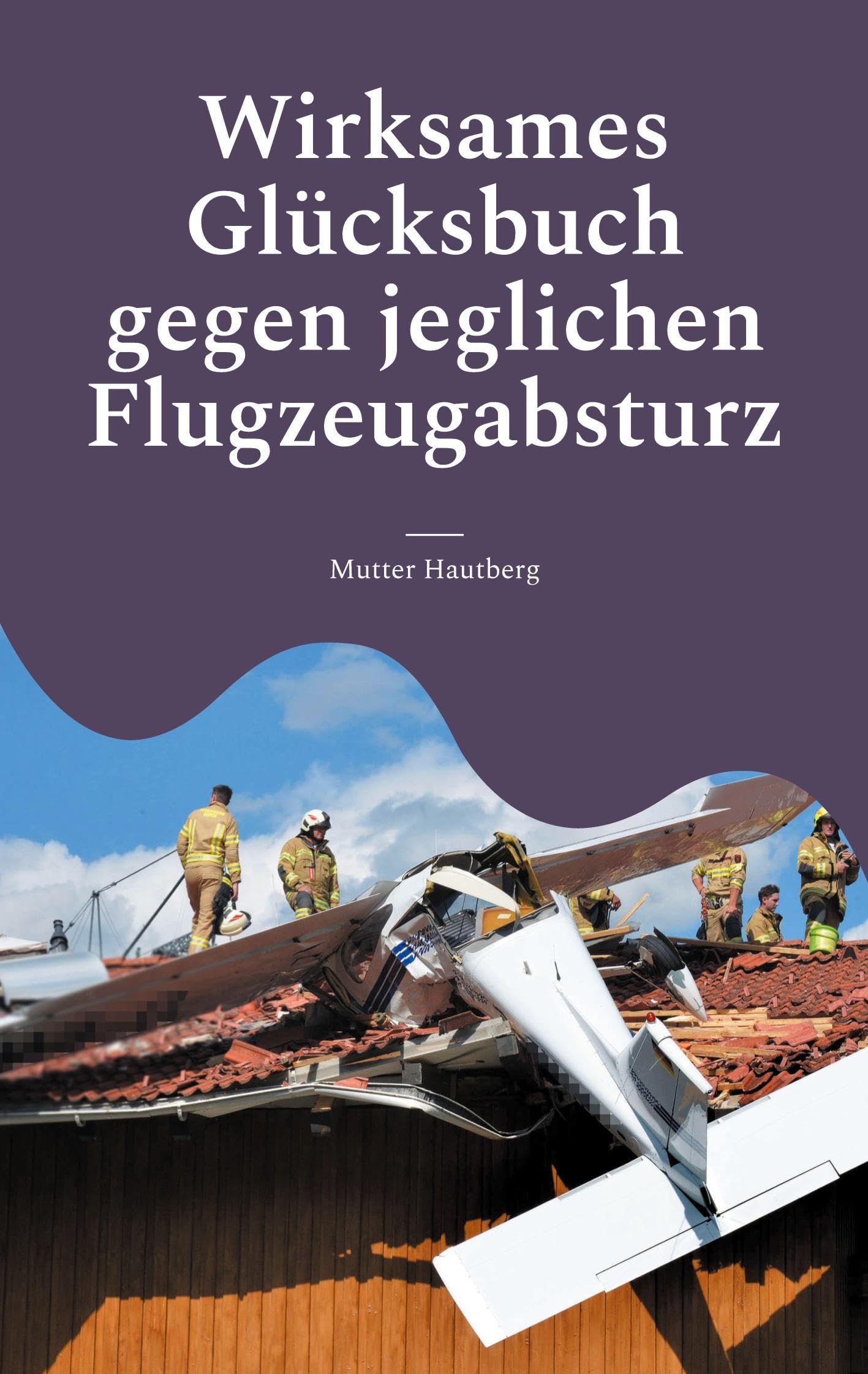 Wirksames Glücksbuch gegen jeglichen Flugzeugabsturz: Mit Hilfe von Eurowings gefertigt Lifestyle