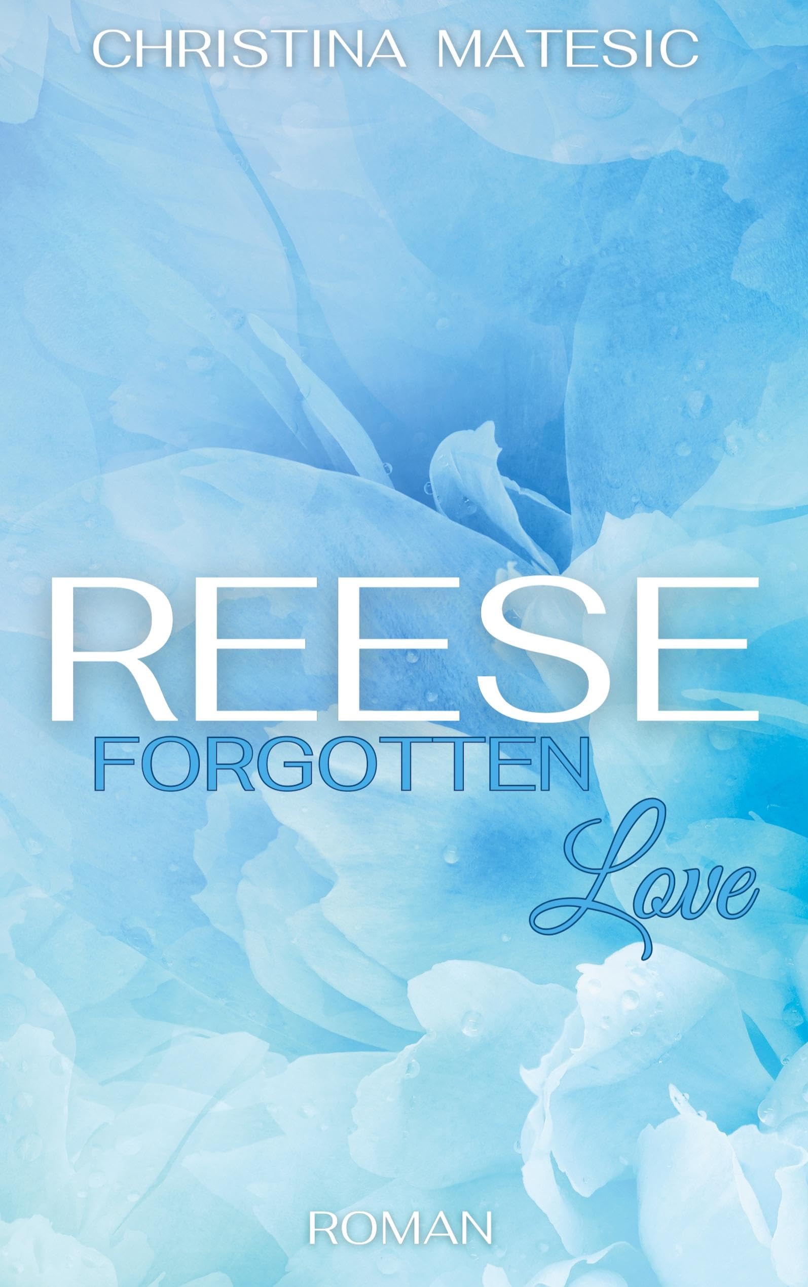 Reese - Forgotten Love: Second Chance Romance (Complicated) Contemporary literature