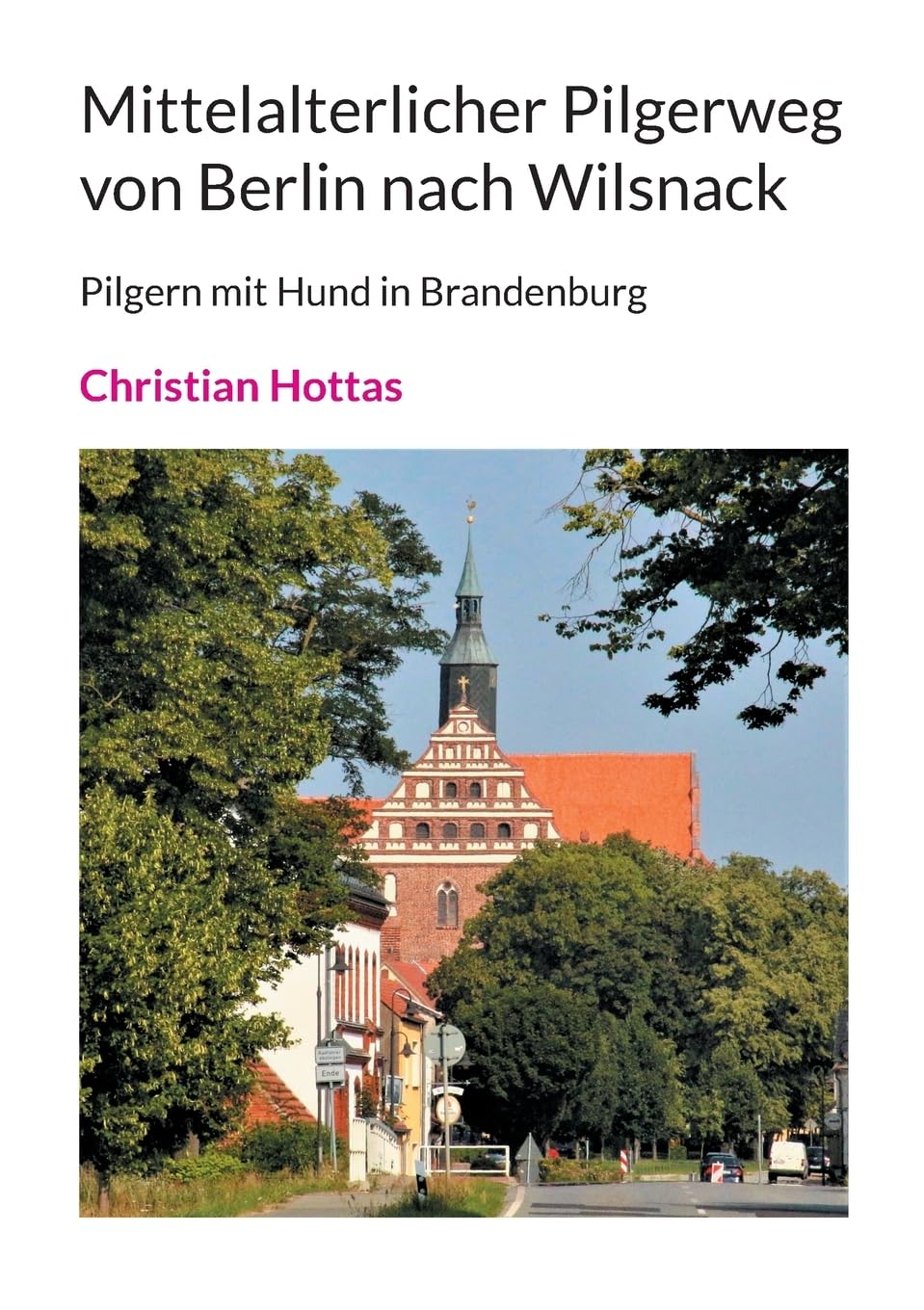 Mittelalterlicher Pilgerweg von Berlin nach Wilsnack: Pilgern mit Hund in Brandenburg Leisure, Home & Garden