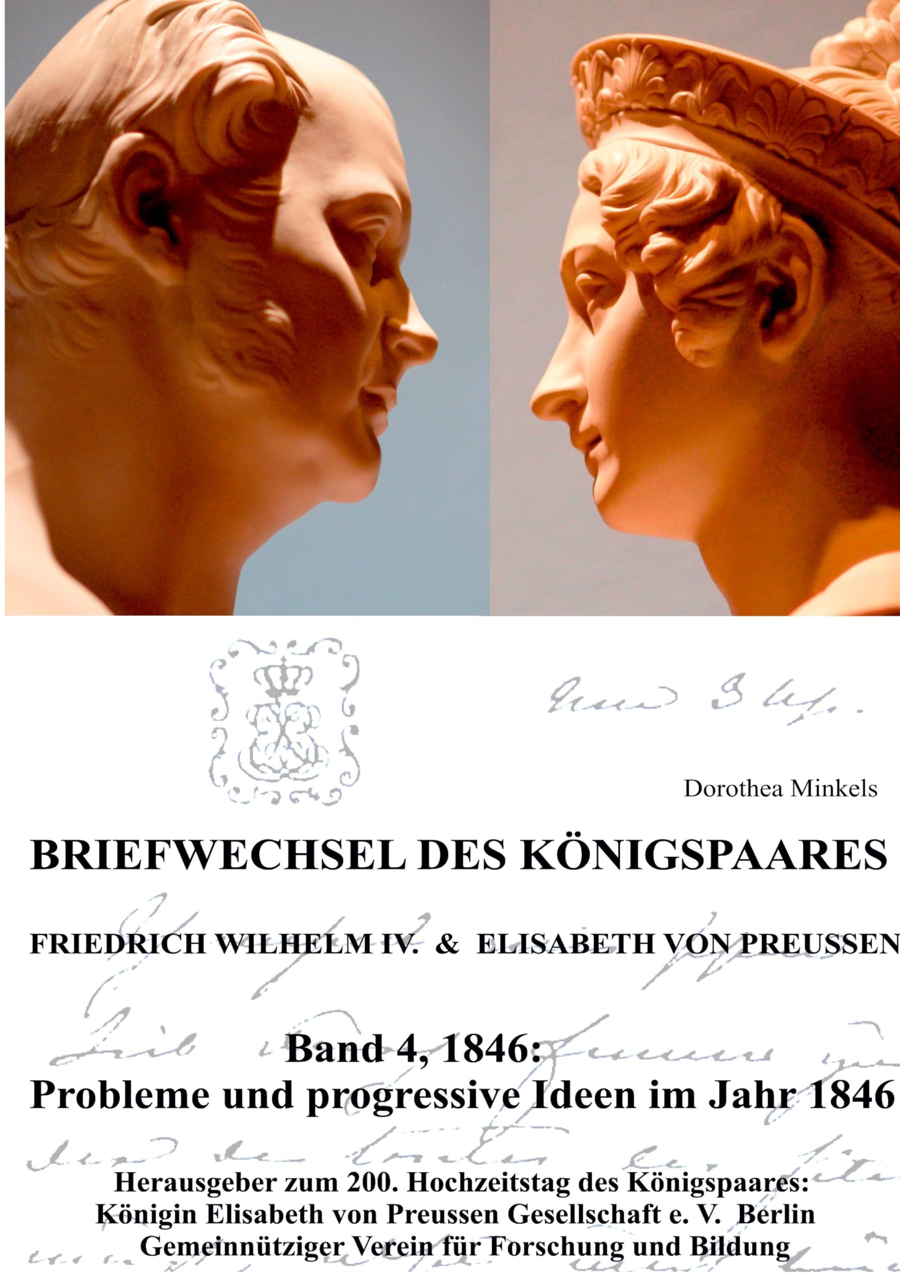Briefwechsel des Königspaares Friedrich WIlhelm IV. & Elisabeth von Preussen: Band 4: Probleme und progressive Ideen im Jahr 1846. Books