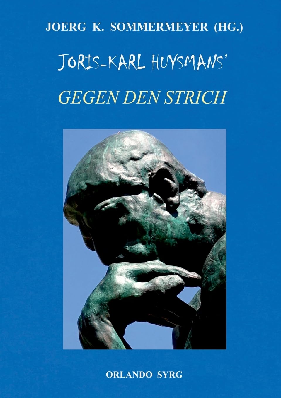 Joris-Karl Huysmans' Gegen den Strich (À Rebours) (Orlando Syrg Taschenbuch: ORSYTA) Contemporary literature