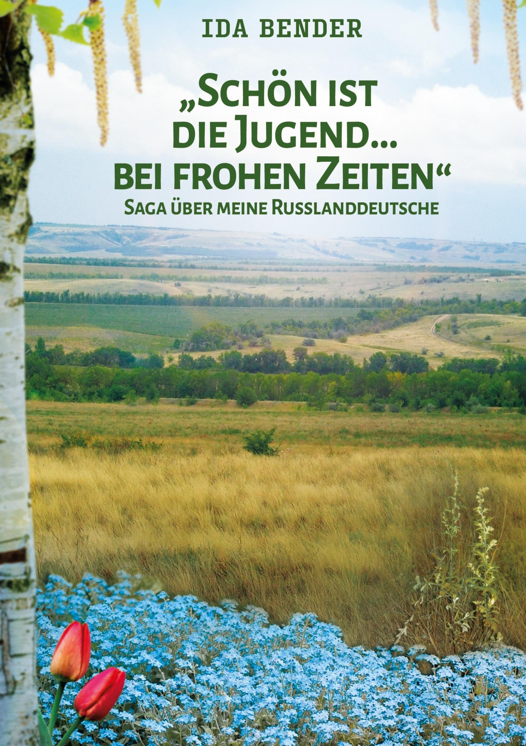 Schön ist die Jugend ... bei frohen Zeiten: Saga über meine Russlanddeutsche Personalities