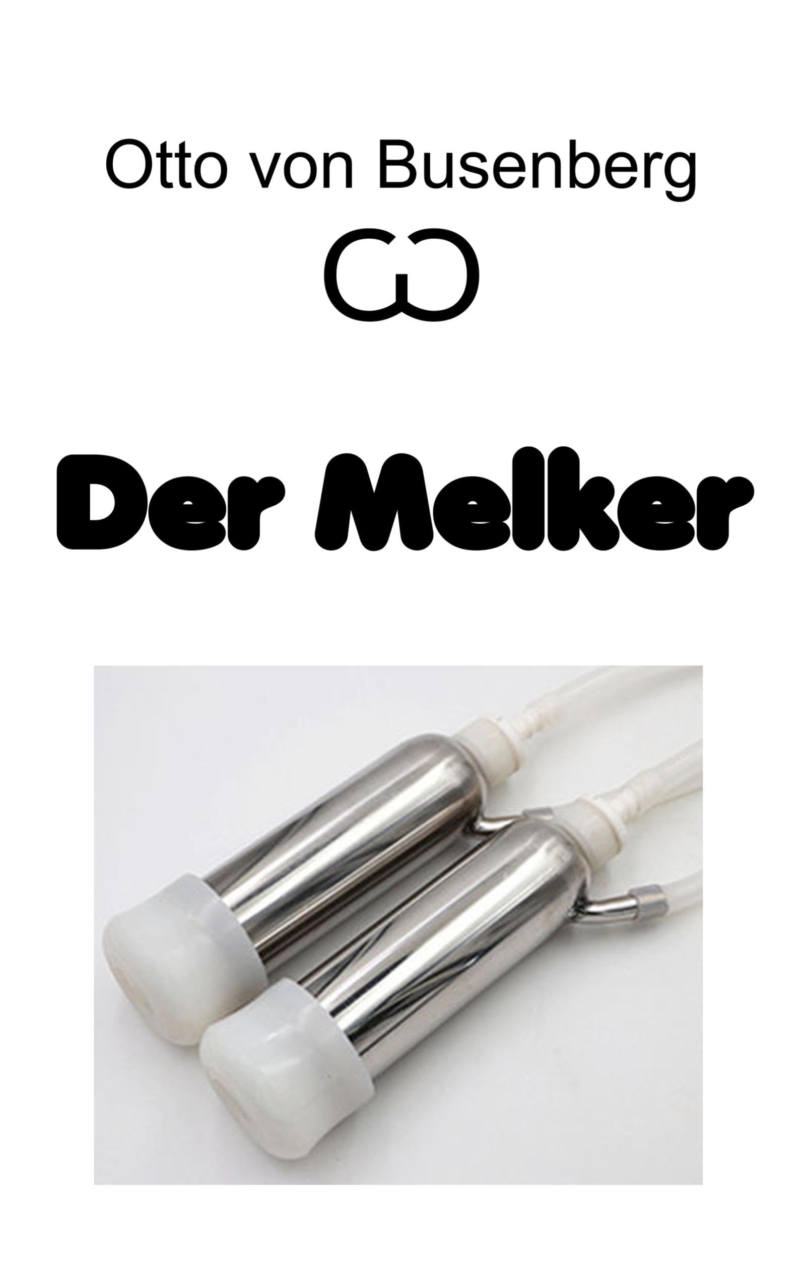 Der Melker: Erotischer Roman Contemporary literature