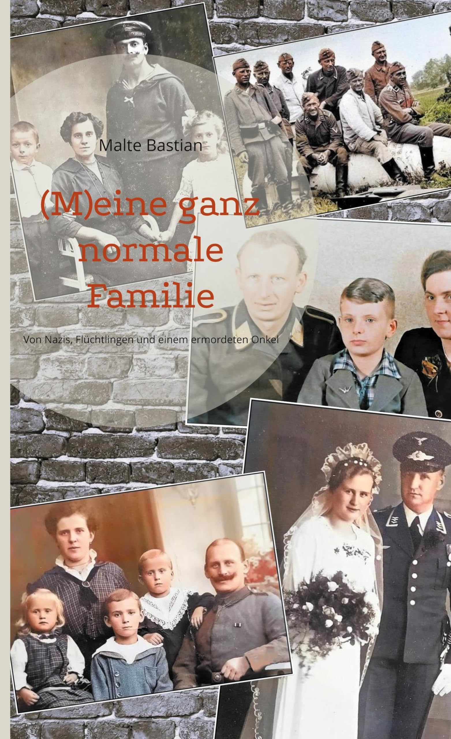 (M)eine ganz normale Familie: Von Nazis, Flüchtlingen und einem ermordeten Onkel Books
