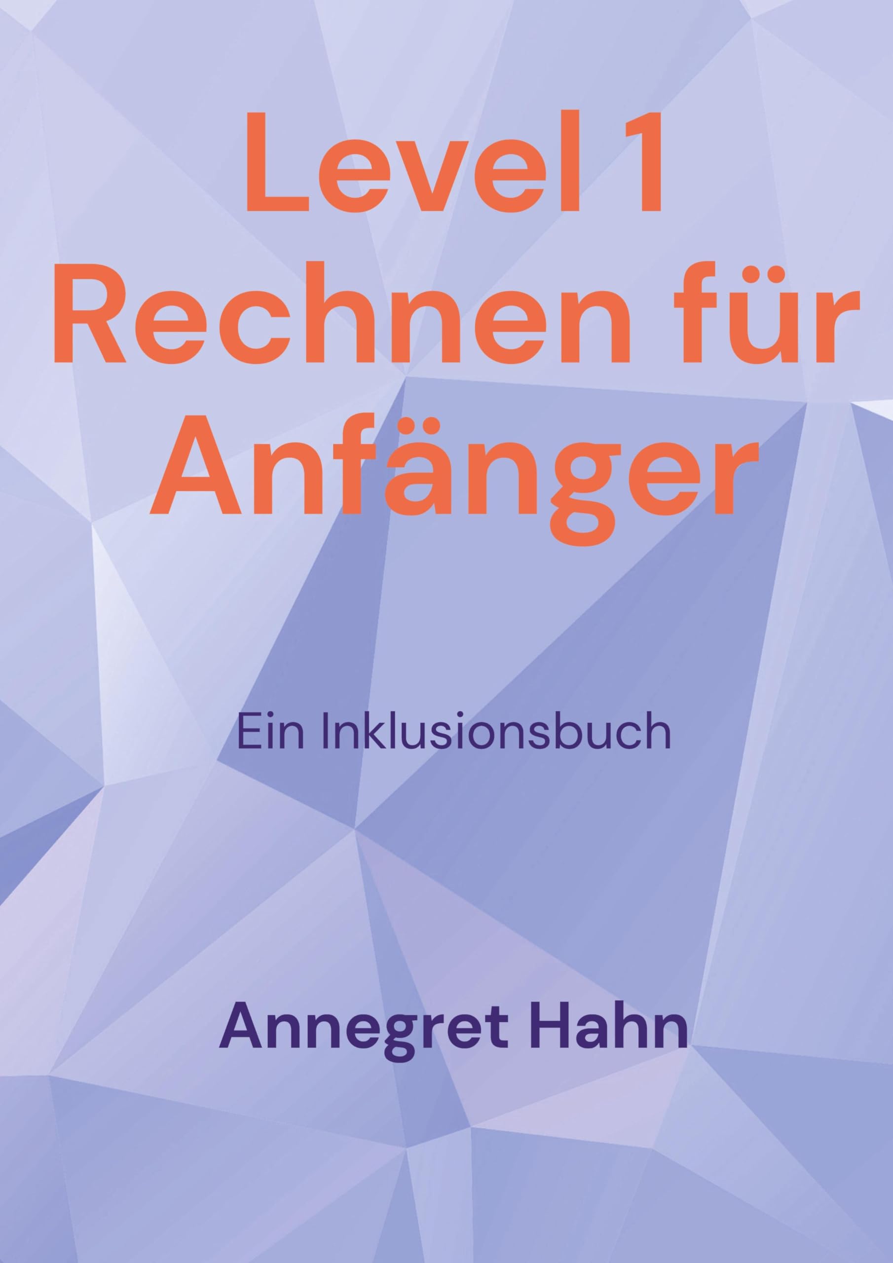 Level 1 Rechnen für Anfänger: Ein Inklusionsbuch Mathematics
