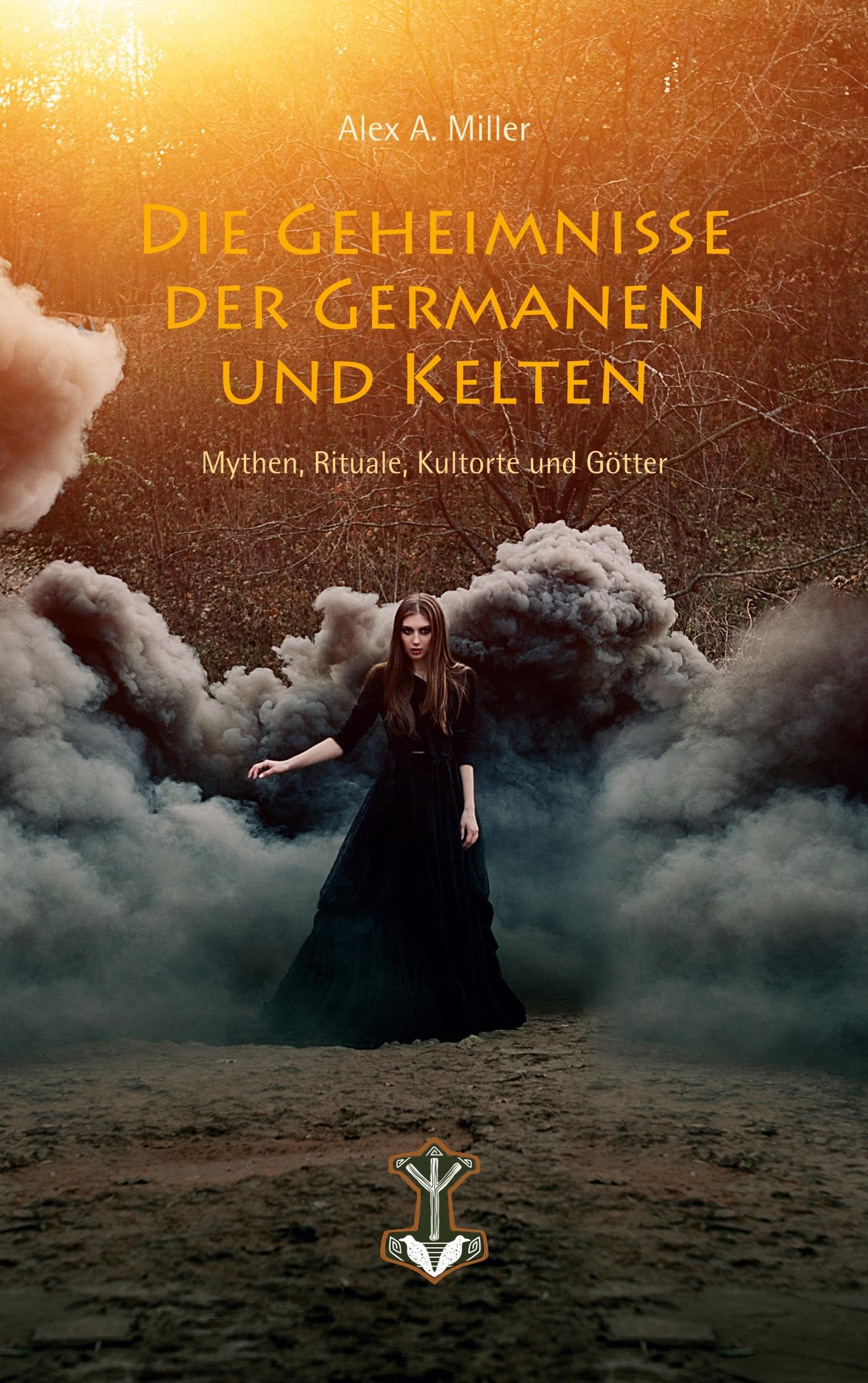 Die Geheimnisse der Germanen und Kelten: Mythen, Rituale, Kultorte und Götter Religion & Esotericism