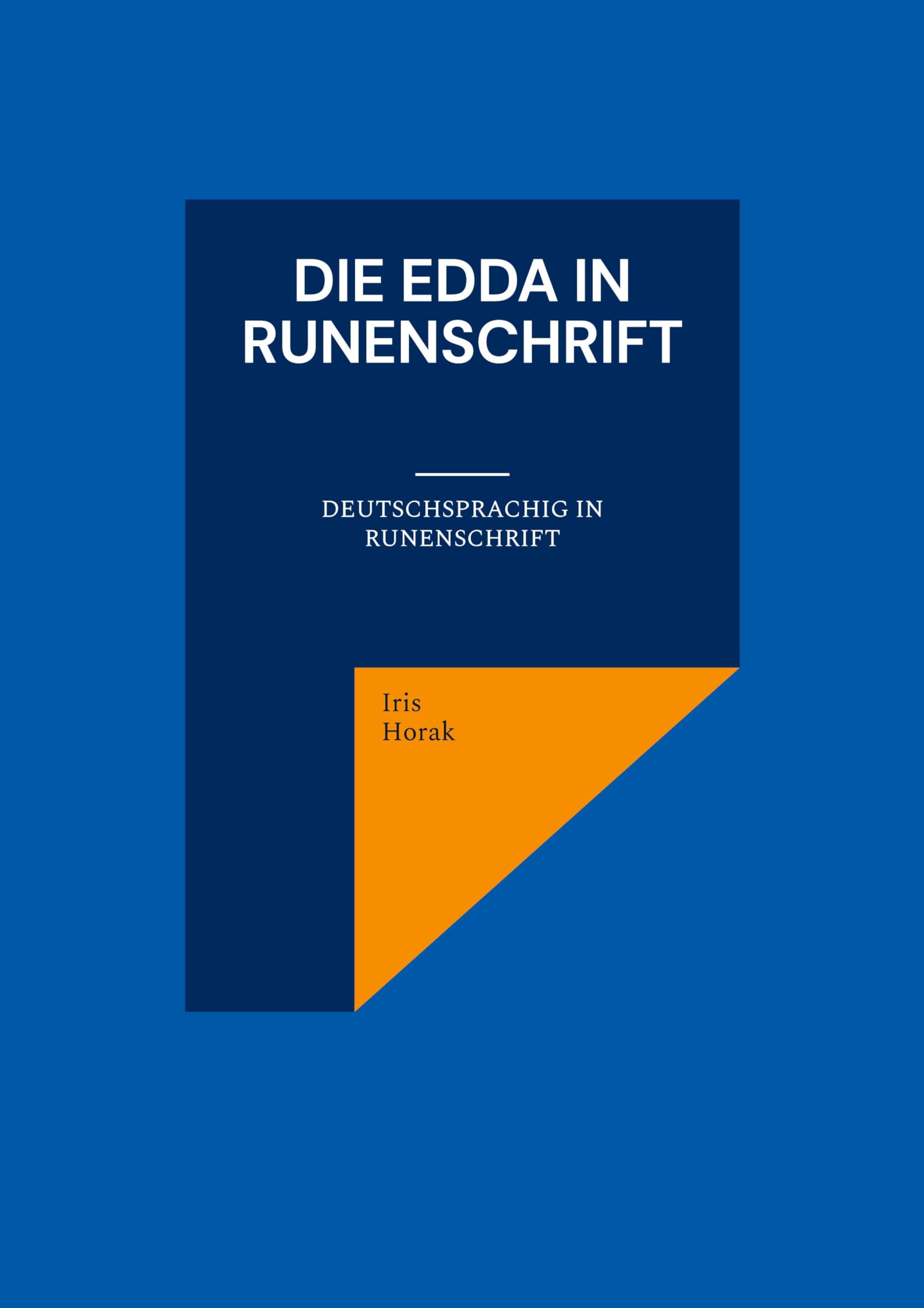 Die Edda in Runenschrift: Deutschsprachig in Runenschrift Poetry