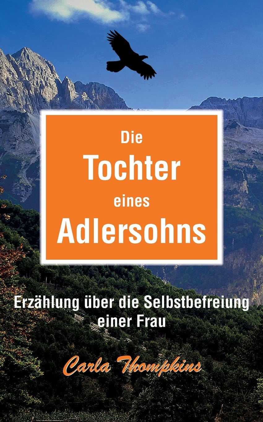 Die Tochter eines Adlersohns: Erzählung über die Selbstbefreiung einer Frau Personalities