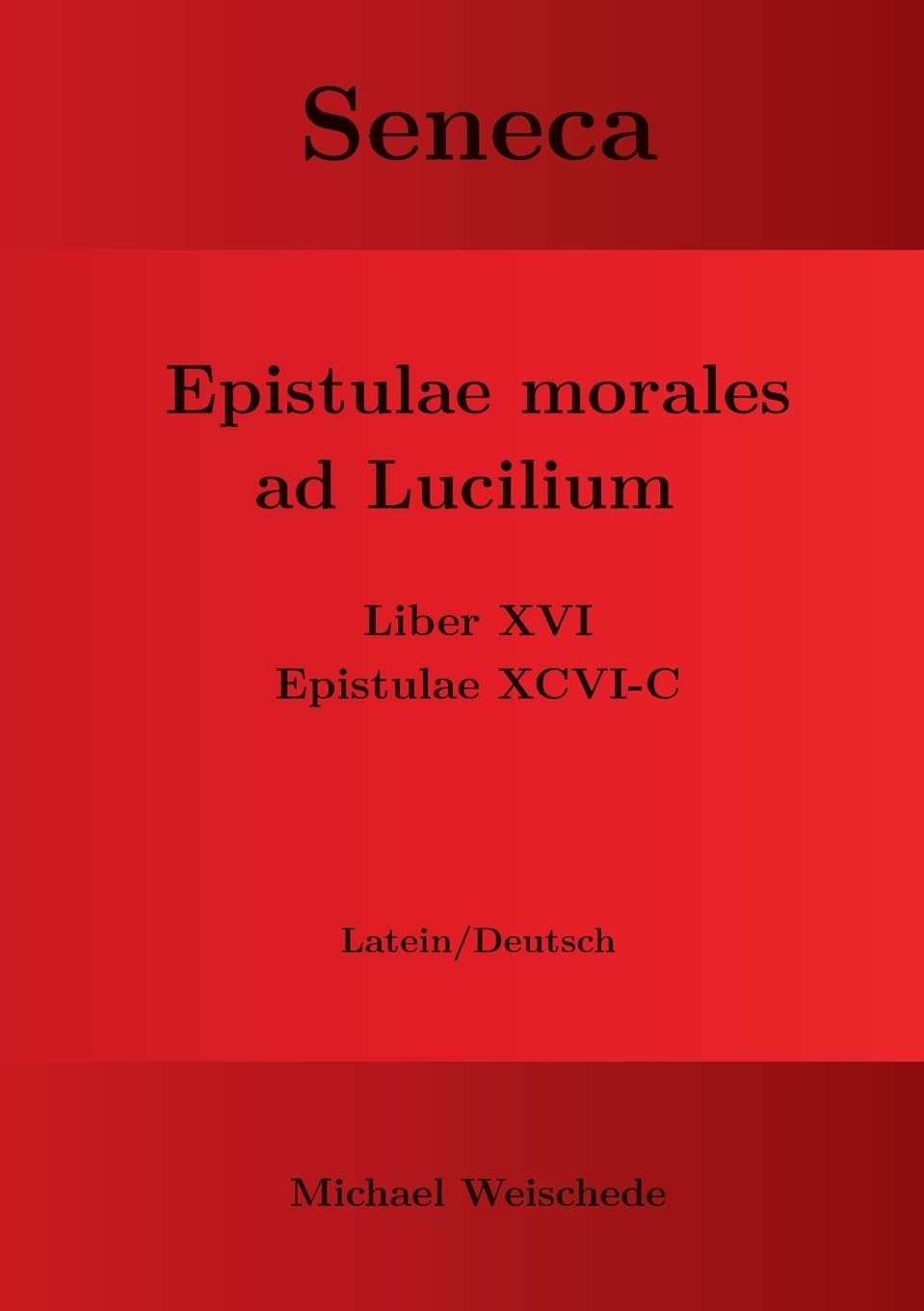 Seneca - Epistulae morales ad Lucilium - Liber XVI Epistulae XCVI - C: Latein/Deutsch Philosophy