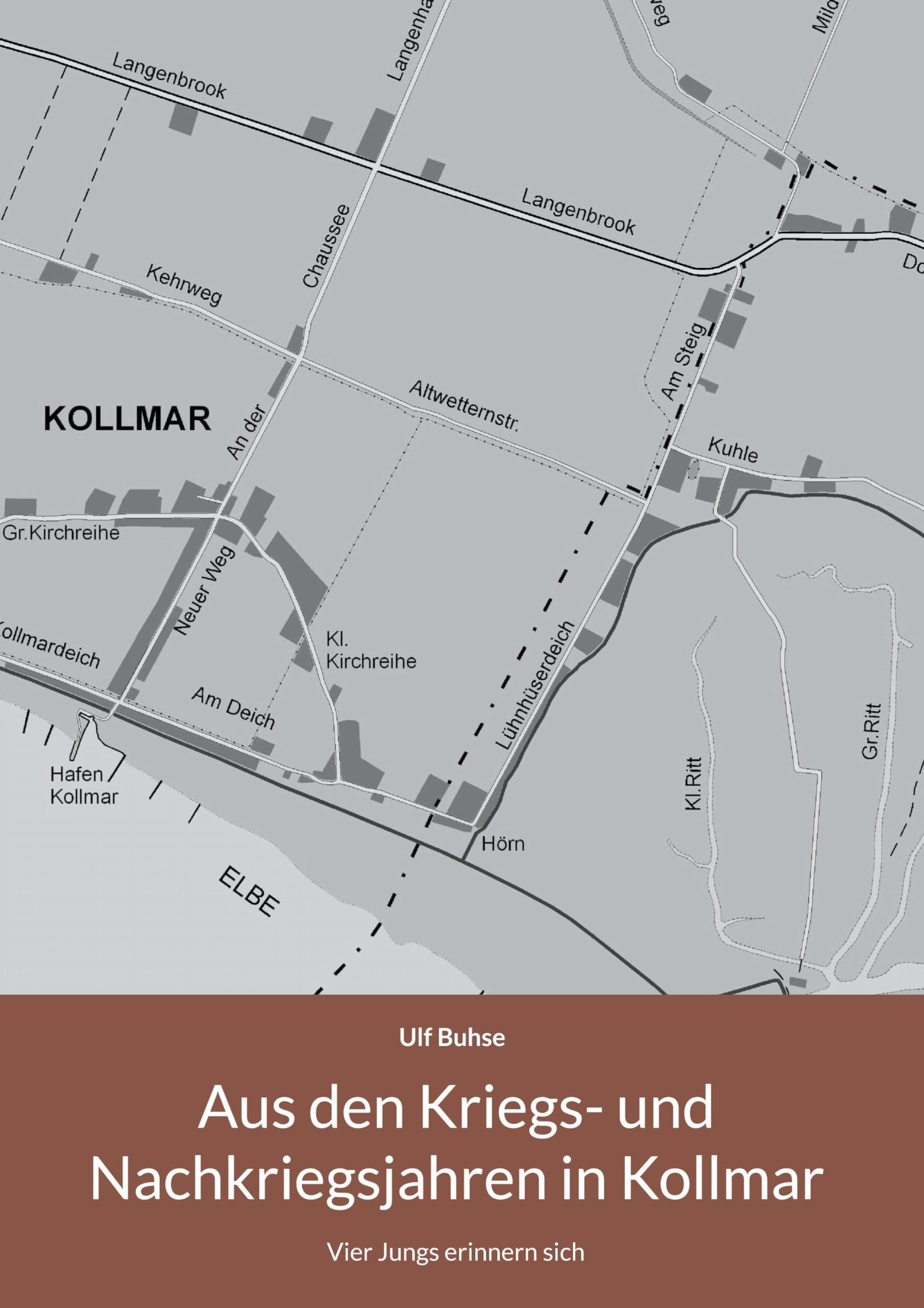 Aus den Kriegs- und Nachkriegsjahren in Kollmar: Vier Jungs erinnern sich Art & Literature