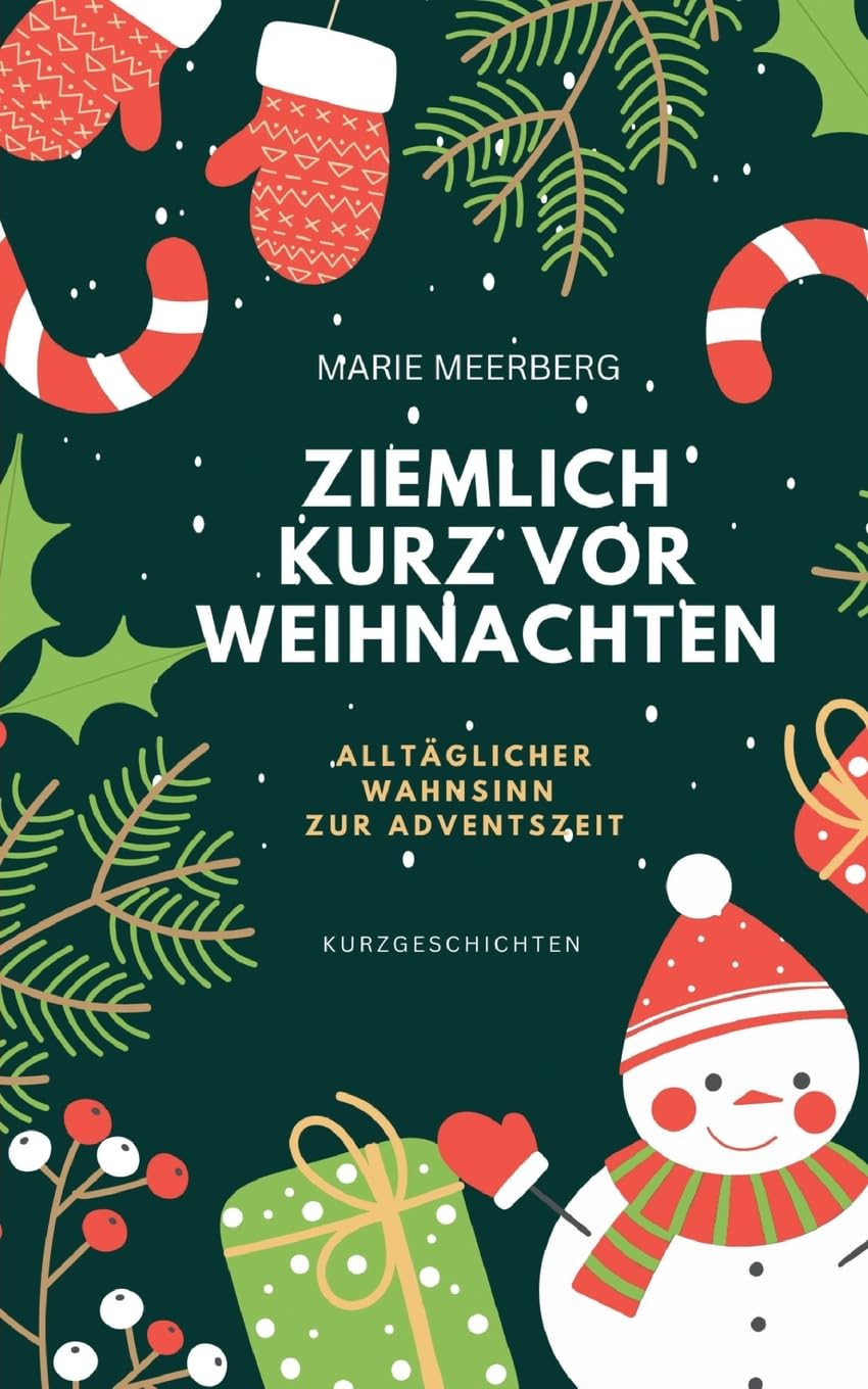 Ziemlich kurz vor Weihnachten: Ganz alltäglicher Wahnsinn zur Adventszeit Humour & Satire