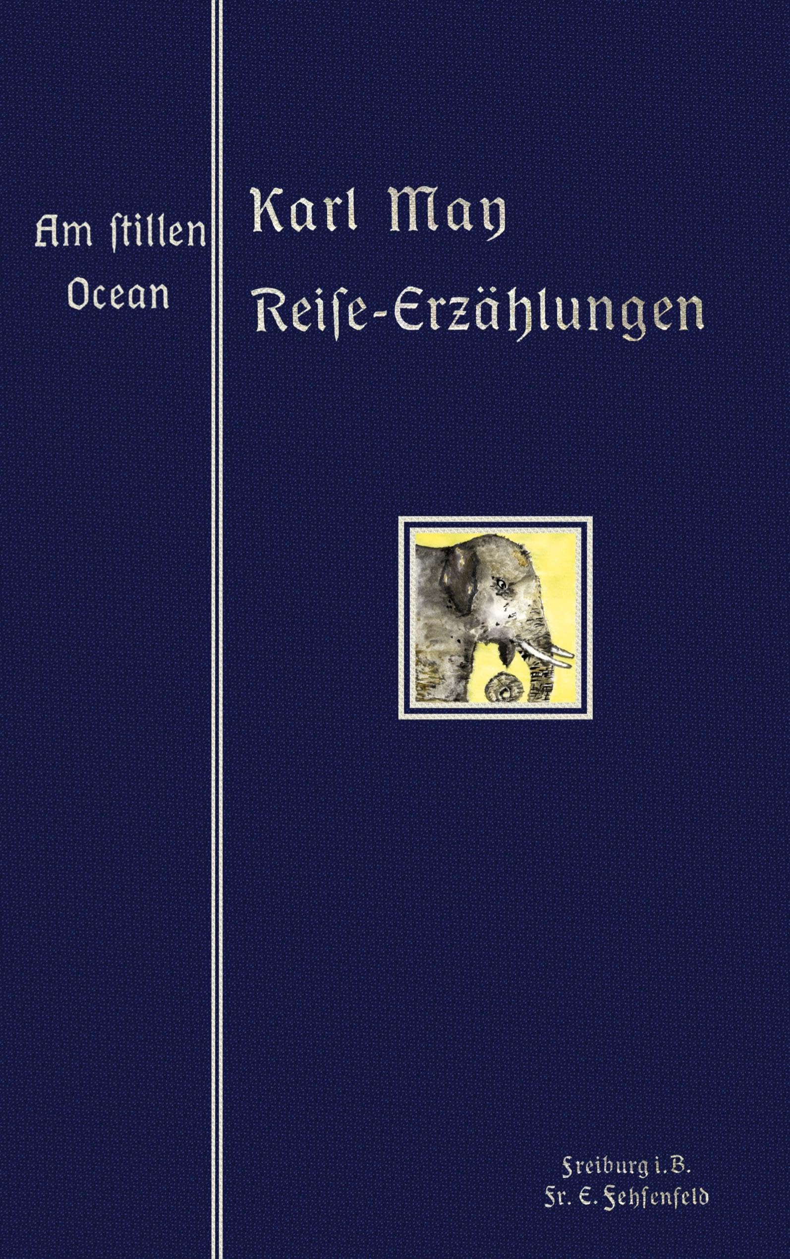 Am Stillen Ocean: Reprint der illustrierten Ausgabe von 1910 (Karl Mays Illustrierte Reiseerzählungen (Reprint)) Action & Adventure