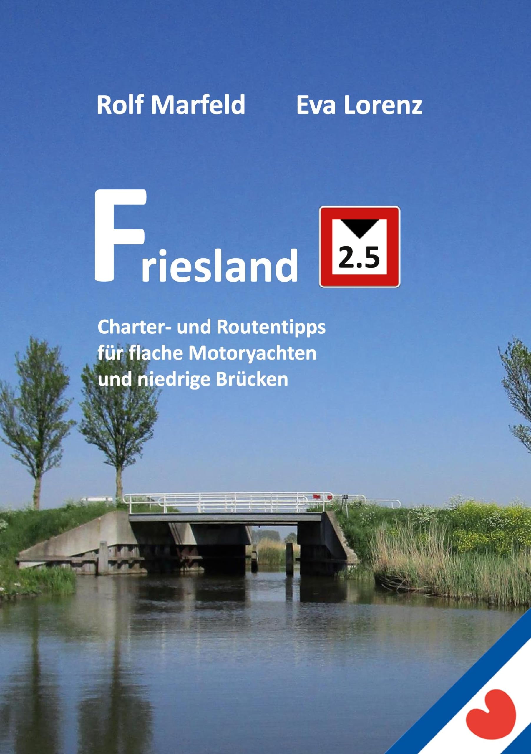 Friesland 2.5: Charter- und Routentipps für flache Motoryachten und niedrige Brücken Leisure & Fun