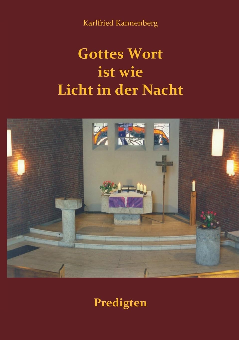 Gottes Wort ist wie Licht in der Nacht: Predigten Religion & Esotericism
