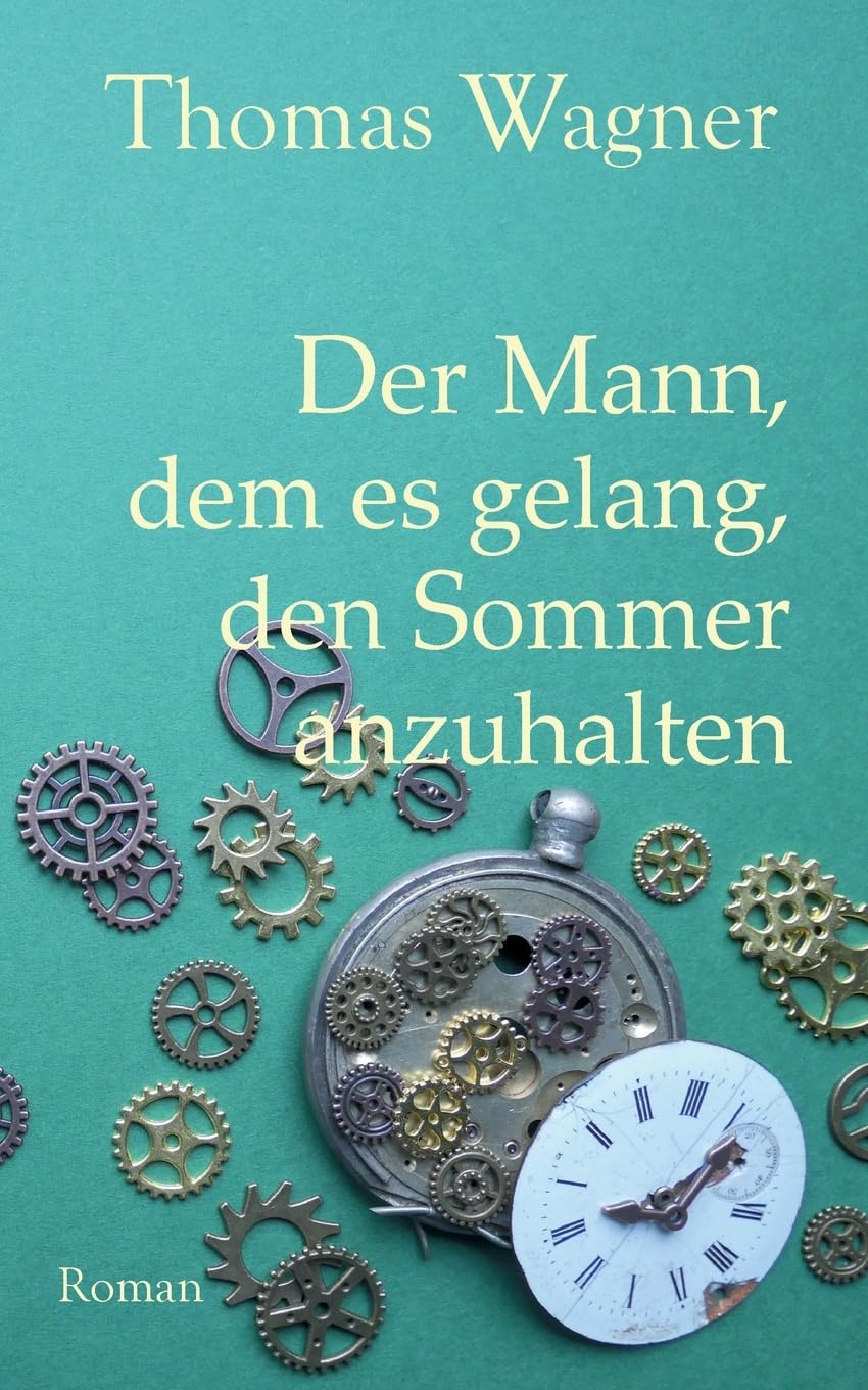 Der Mann, dem es gelang, den Sommer anzuhalten Contemporary literature