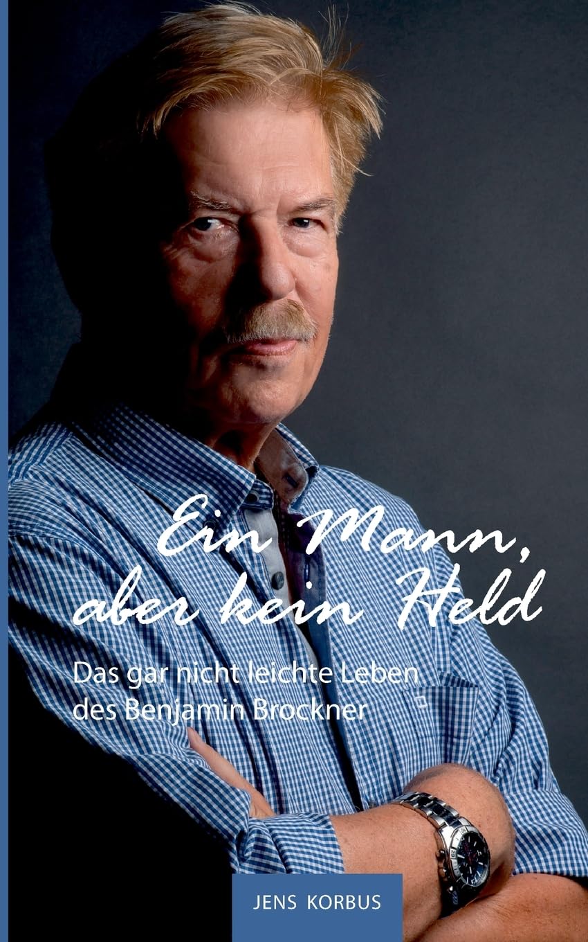 Ein Mann, aber kein Held: Das gar nicht leichte Leben des Benjamin Brockner Contemporary literature