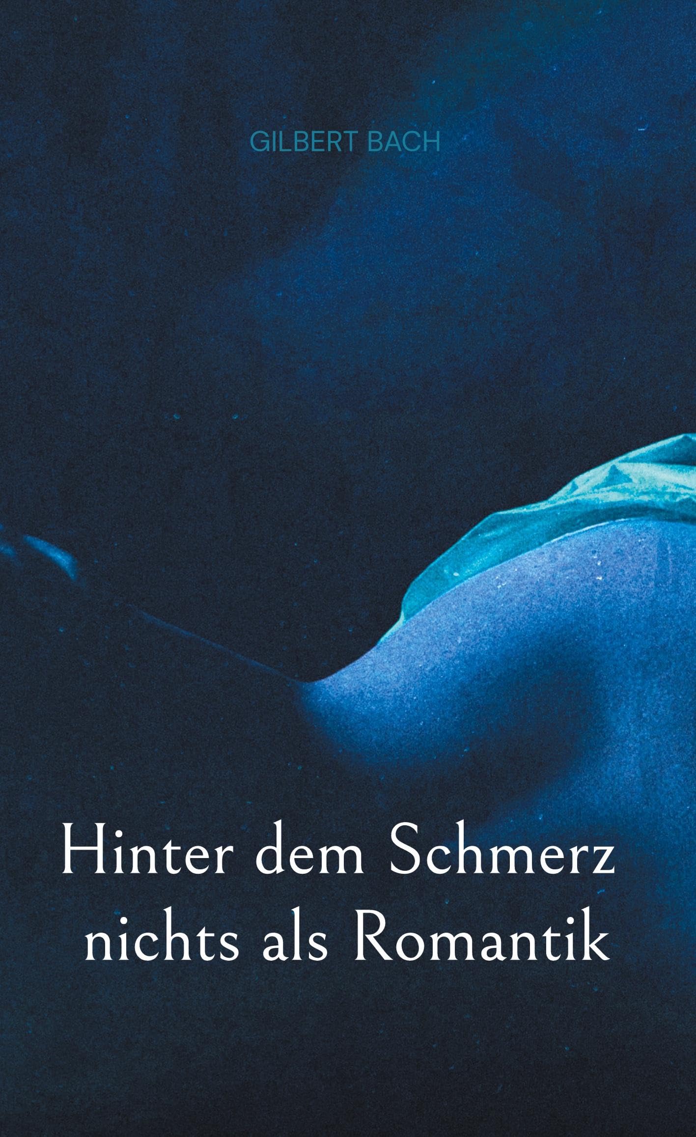 Hinter dem Schmerz nichts als Romantik: Die Geschichte von Gilbert & Claire Contemporary literature