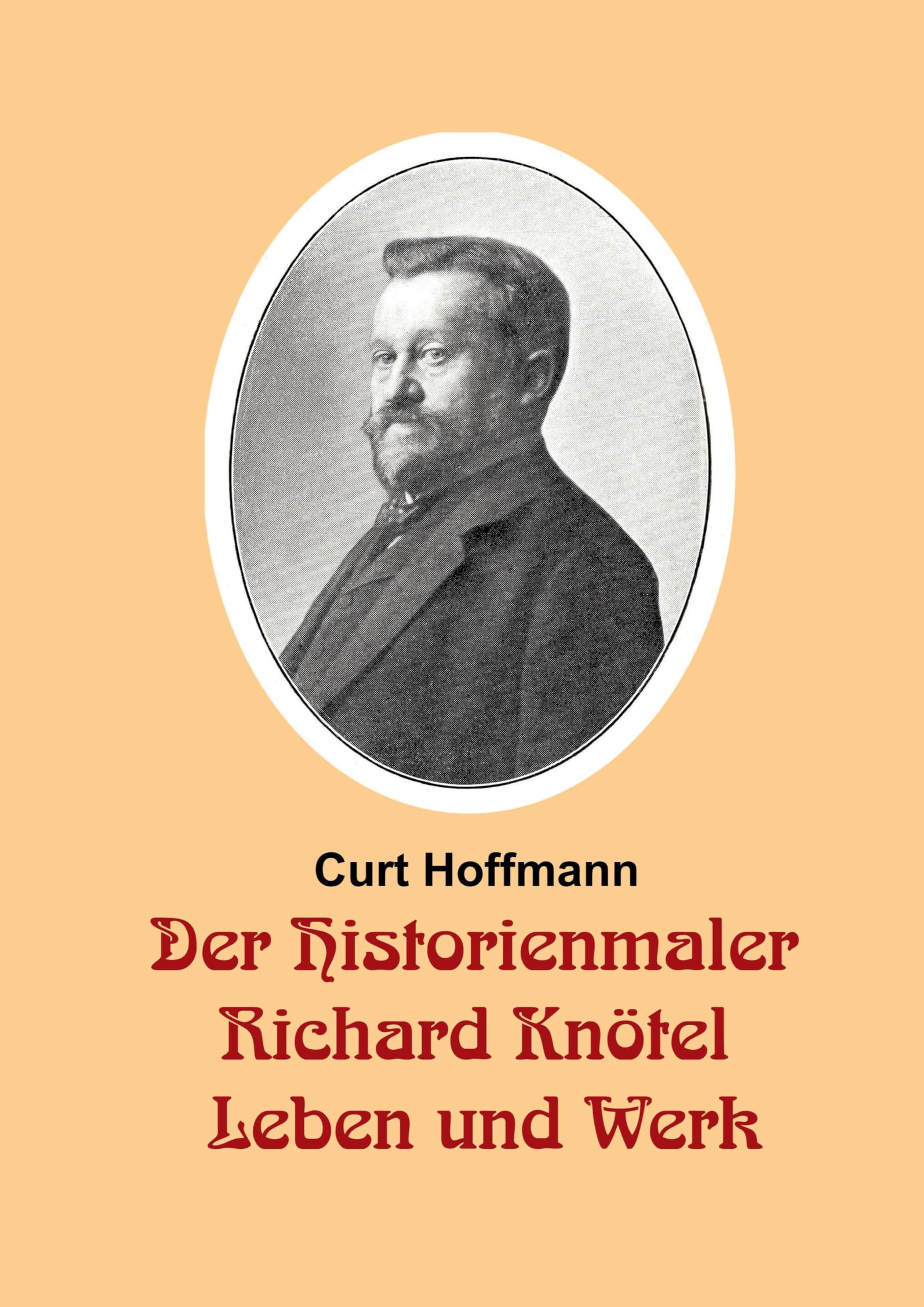 Der Historienmaler Richard Knötel - Leben und Werk: -: - Memories