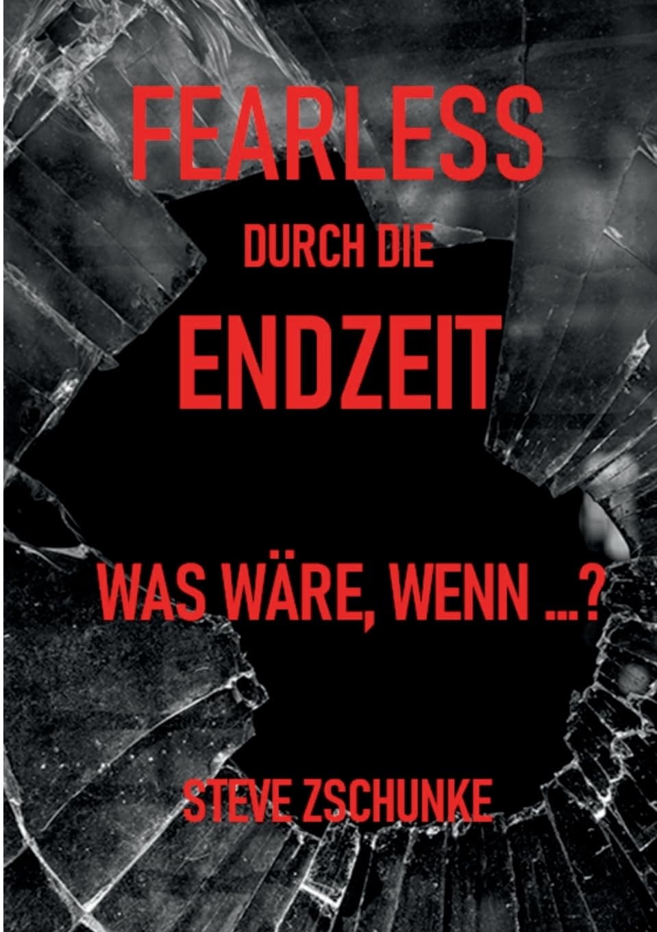Fearless durch die Endzeit: Was wäre, wenn ...? Health, Nutrition & Fitness