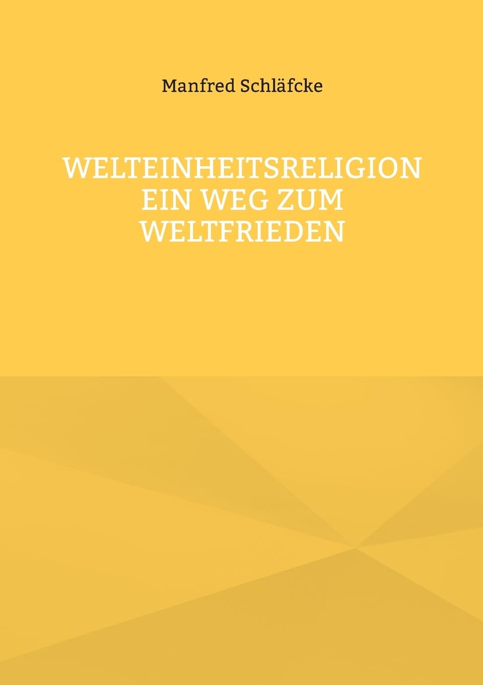 Welteinheitsreligion ein Weg zum Weltfrieden Religion & Esotericism