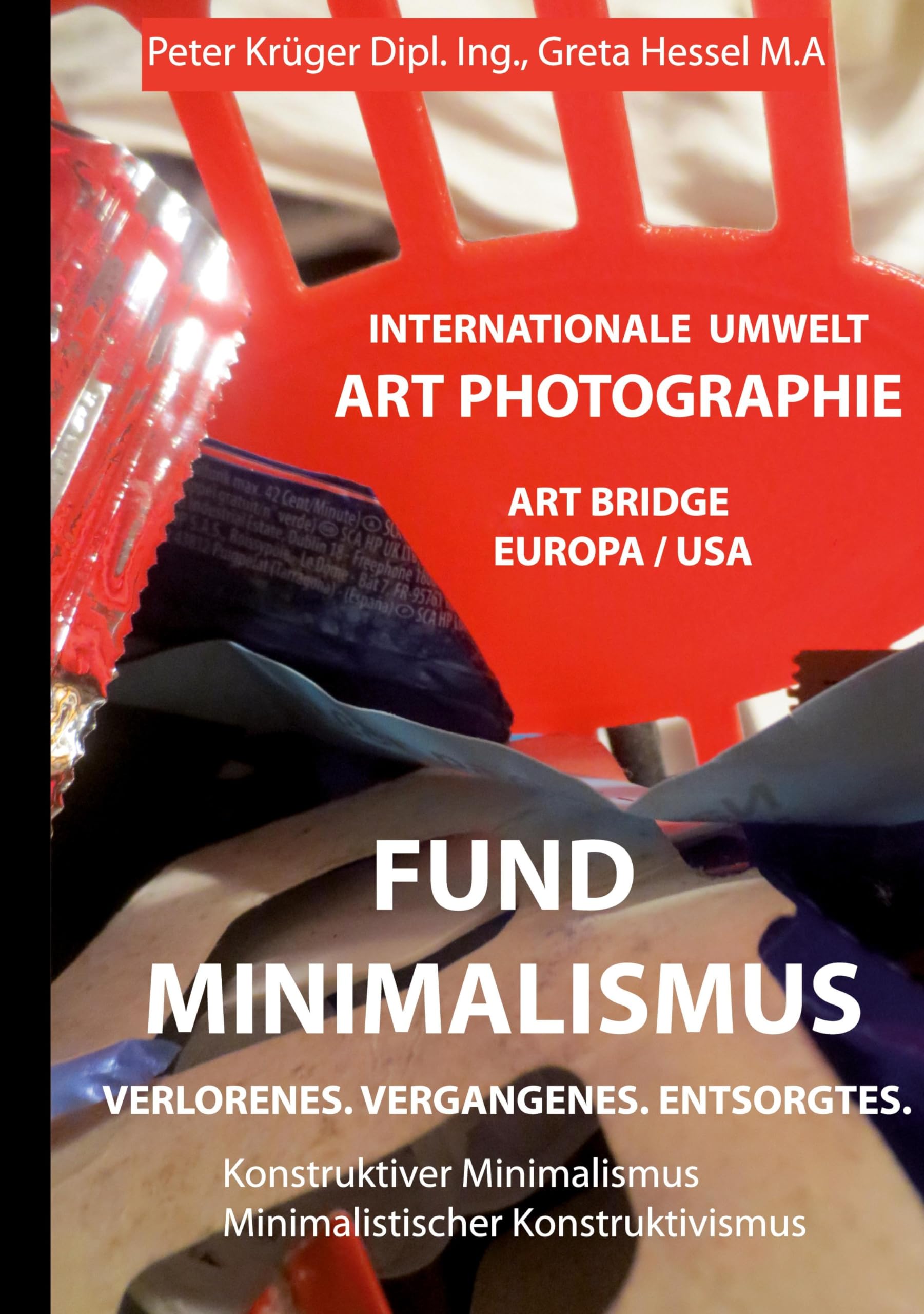 Fundminimalismus. Verlorenes. Vergangenes. Entsorgtes Film, Art & Culture
