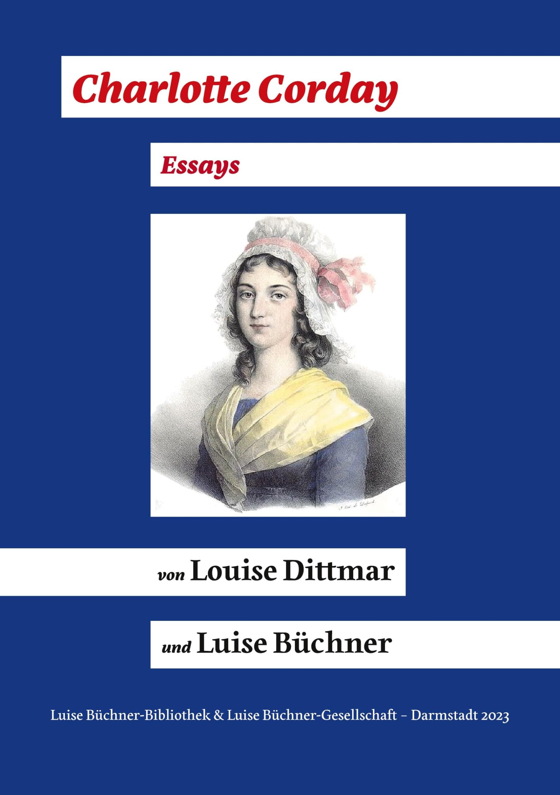 Charlotte Corday (1768 - 1793): Essays Essays & Short Stories