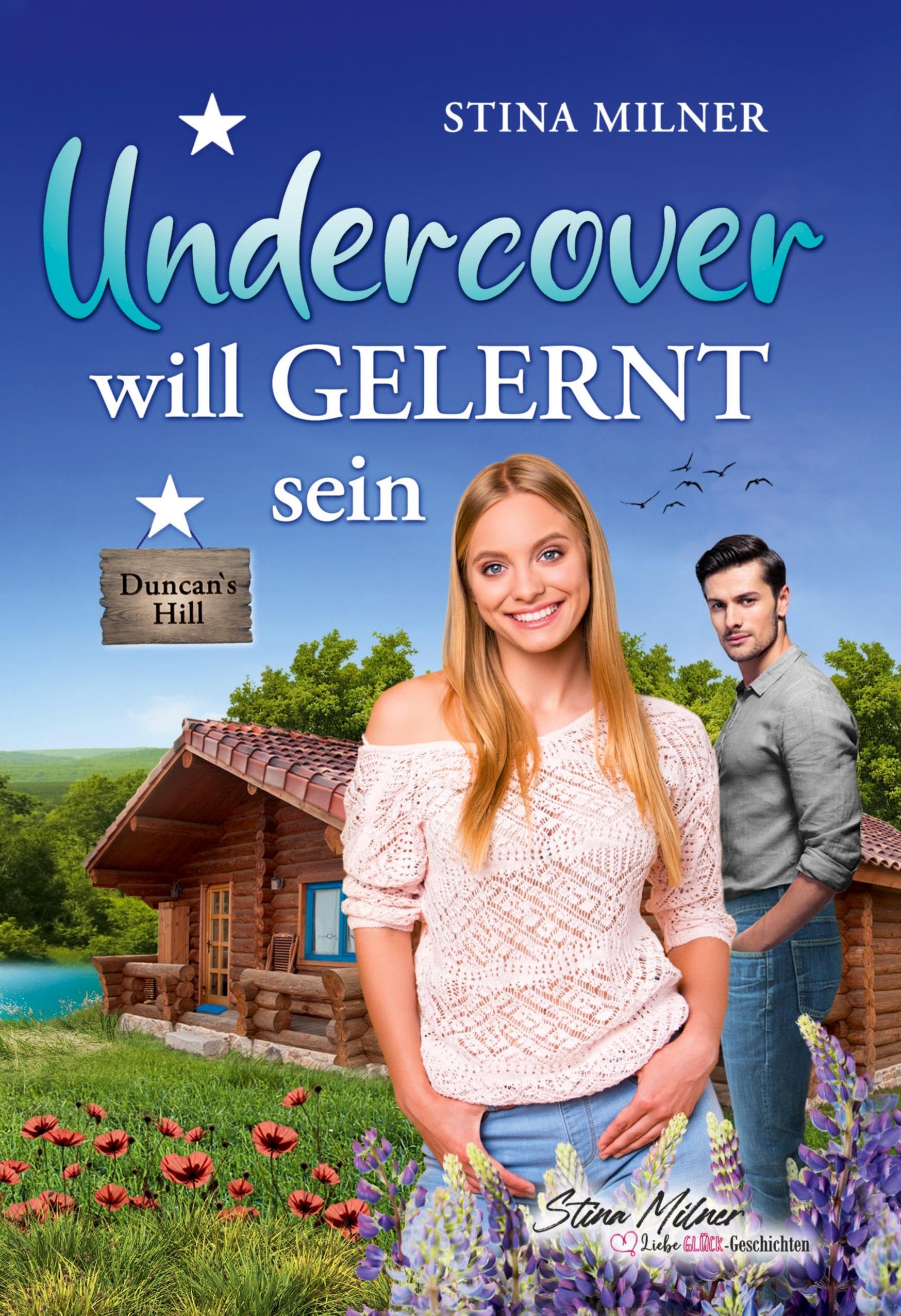 Undercover will gelernt sein: Ein Duncan's Hill-Roman (HerzLiebeGlück-Geschichten aus Duncan's Hill) Contemporary literature