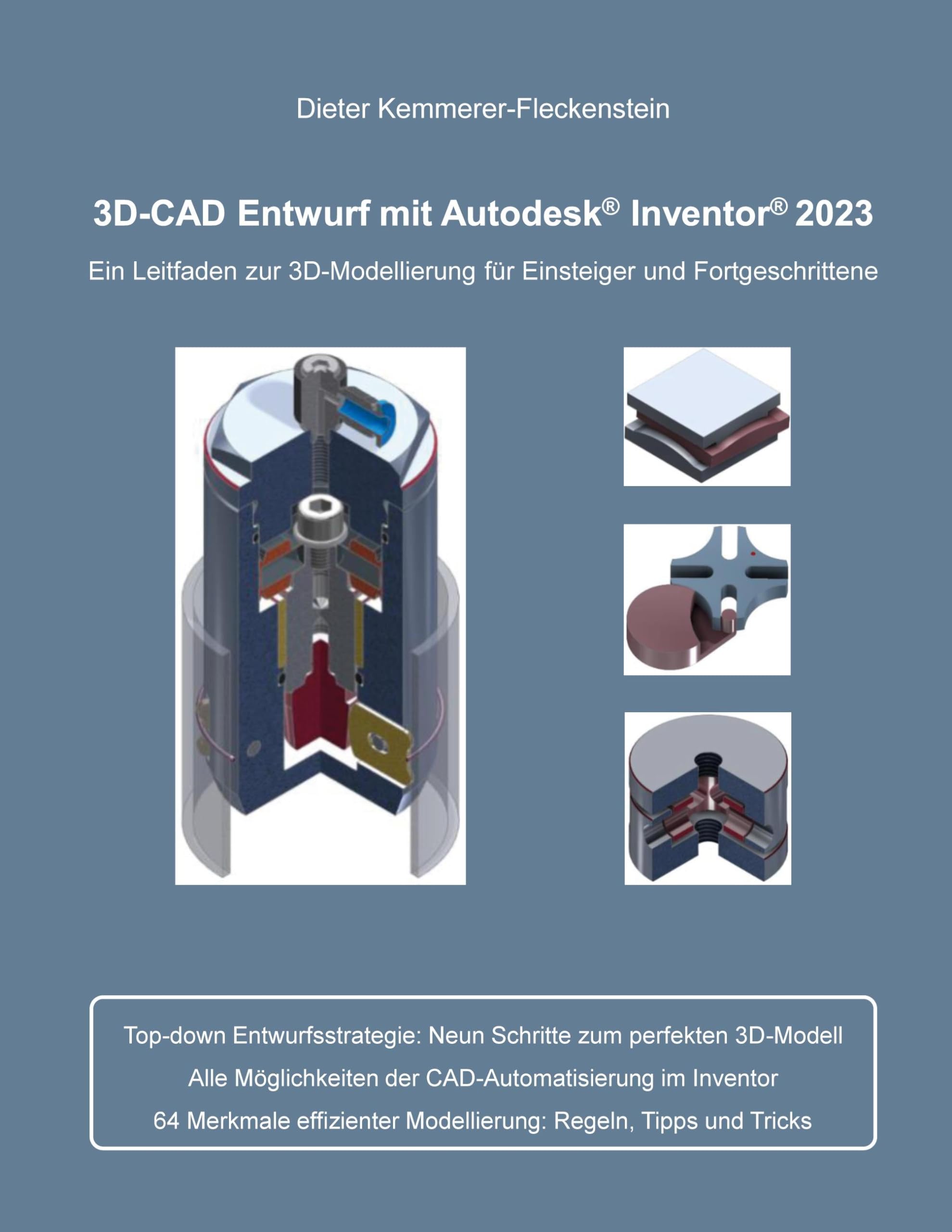 3D-Cad Entwurf mit Autodesk Inventor: Ein Leitfaden zur 3D-Modellierung für Einsteiger und Fortgeschrittene Computer Science