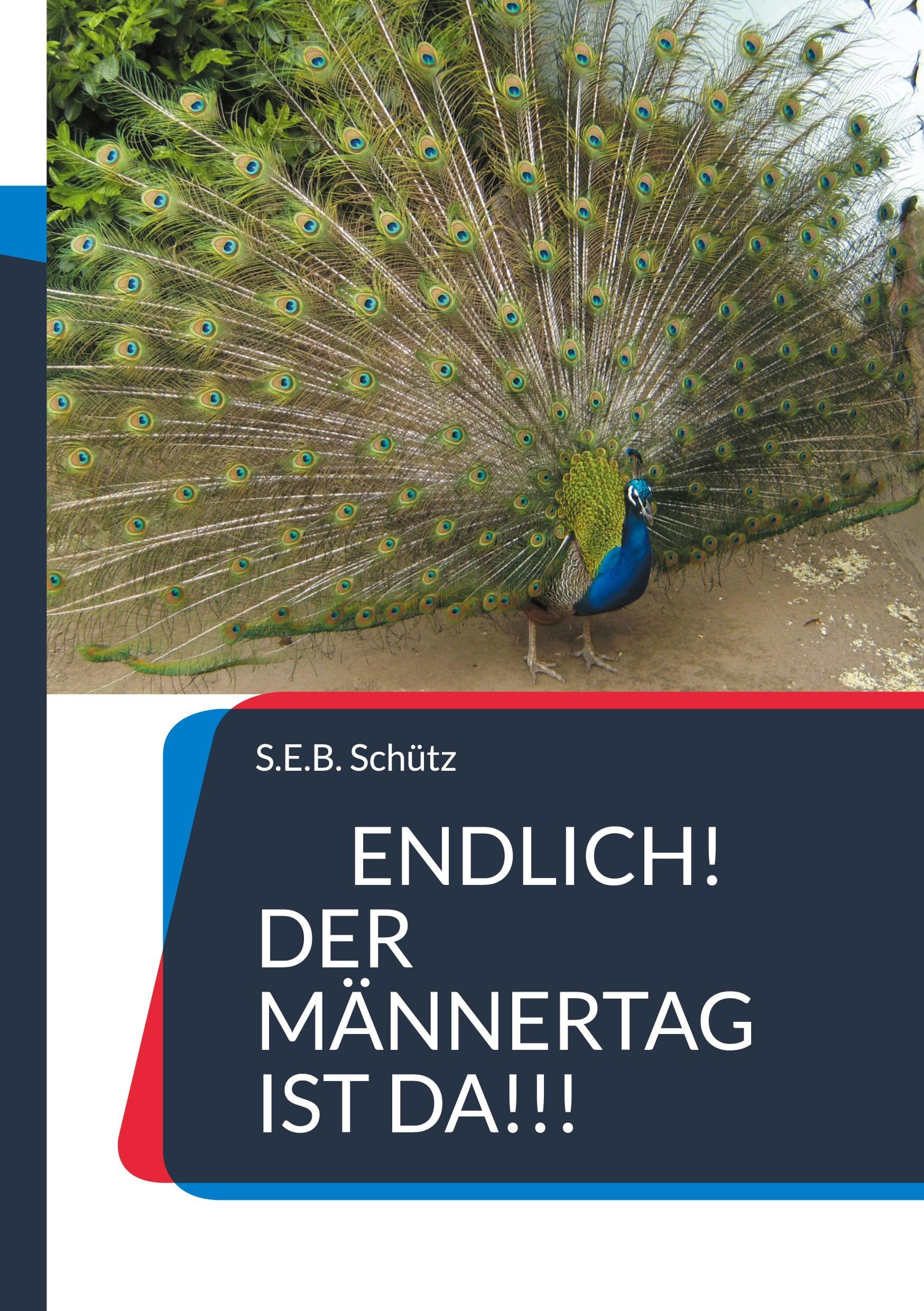 Endlich! Der Männertag ist da!!!: Der Weltmännertag (Männertag) wird seit dem Jahr 2000 immer am 3. November gefeiert. Poetry