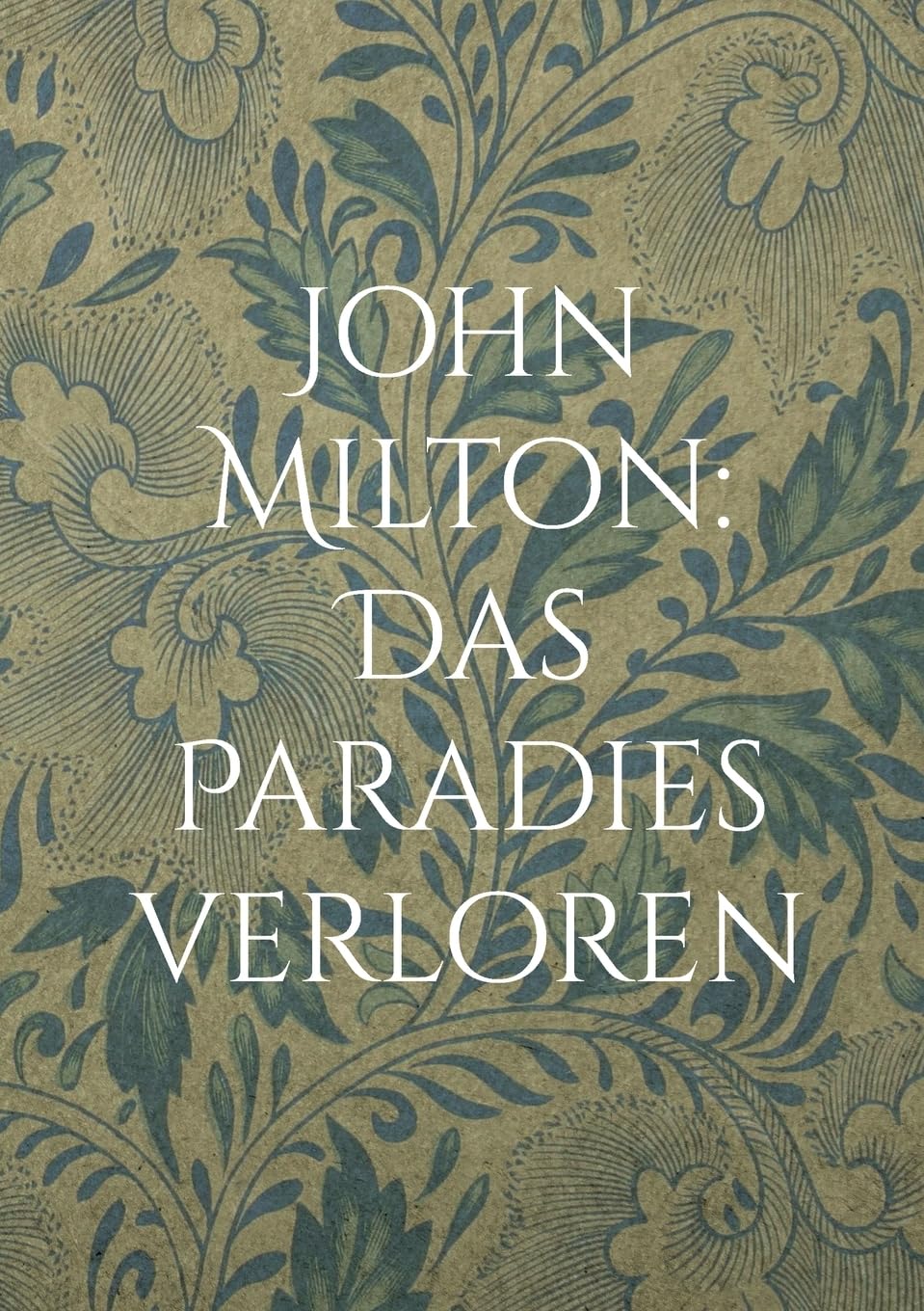 John Milton: Das Paradies verloren: Paradise Lost Poetry
